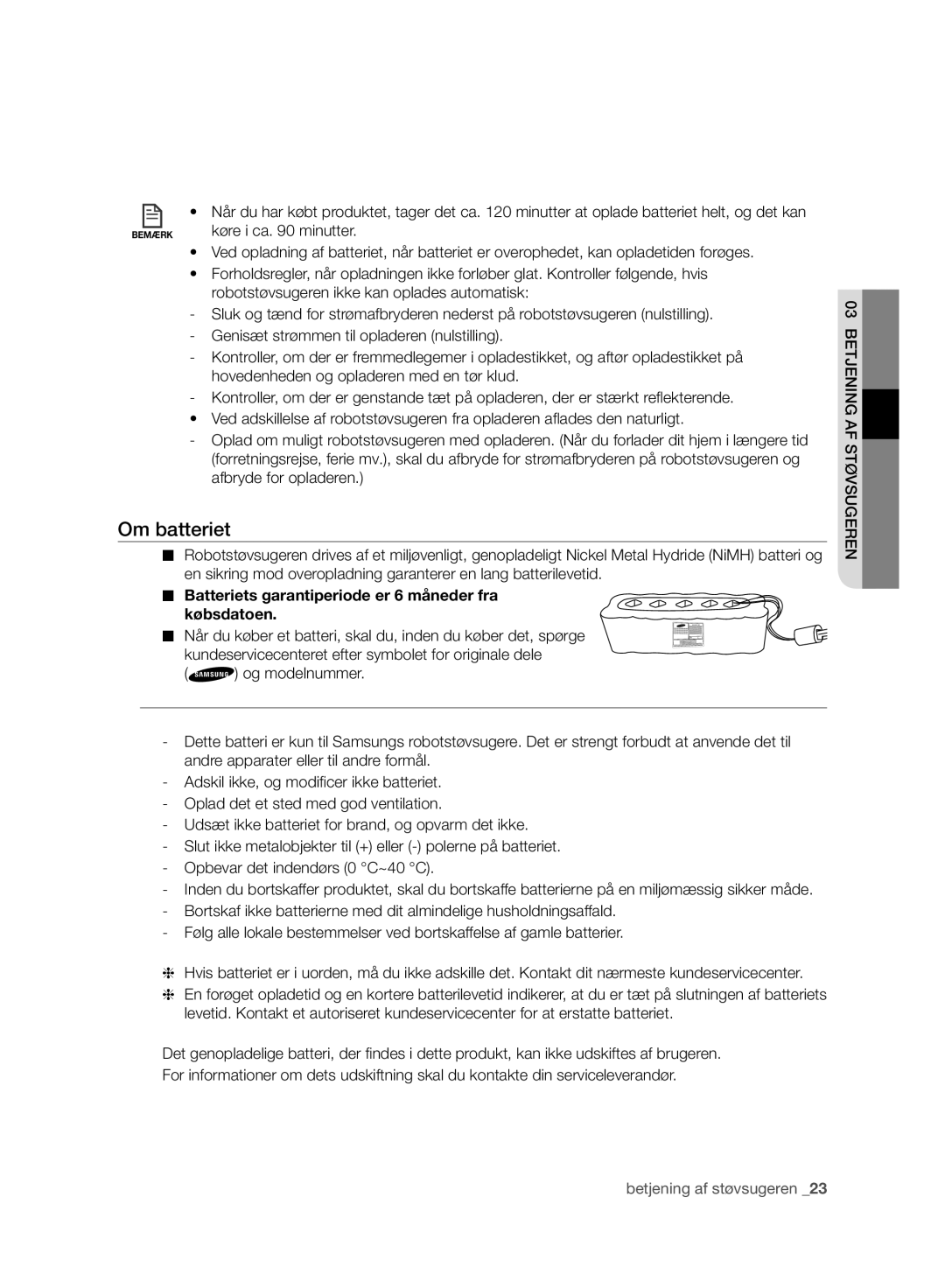 Samsung VR10ATBATUB/EE, VR10BTBATBB/EG manual Køre i ca minutter, Batteriets garantiperiode er 6 måneder fra Købsdatoen 