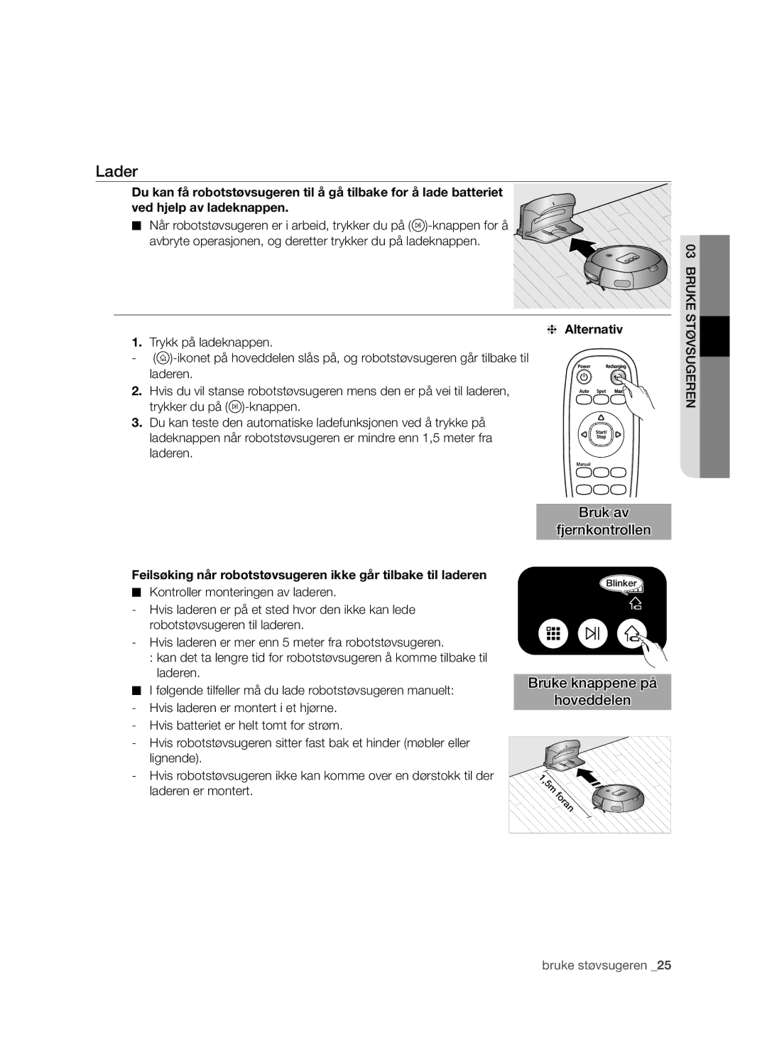 Samsung VR10BTBATBB/ET, VR10BTBATBB/EG, VR10ATBATUB/ET, VR10BTBATBB/EE, VR10ATBATUB/EE manual Bruke knappene på Hoveddelen 