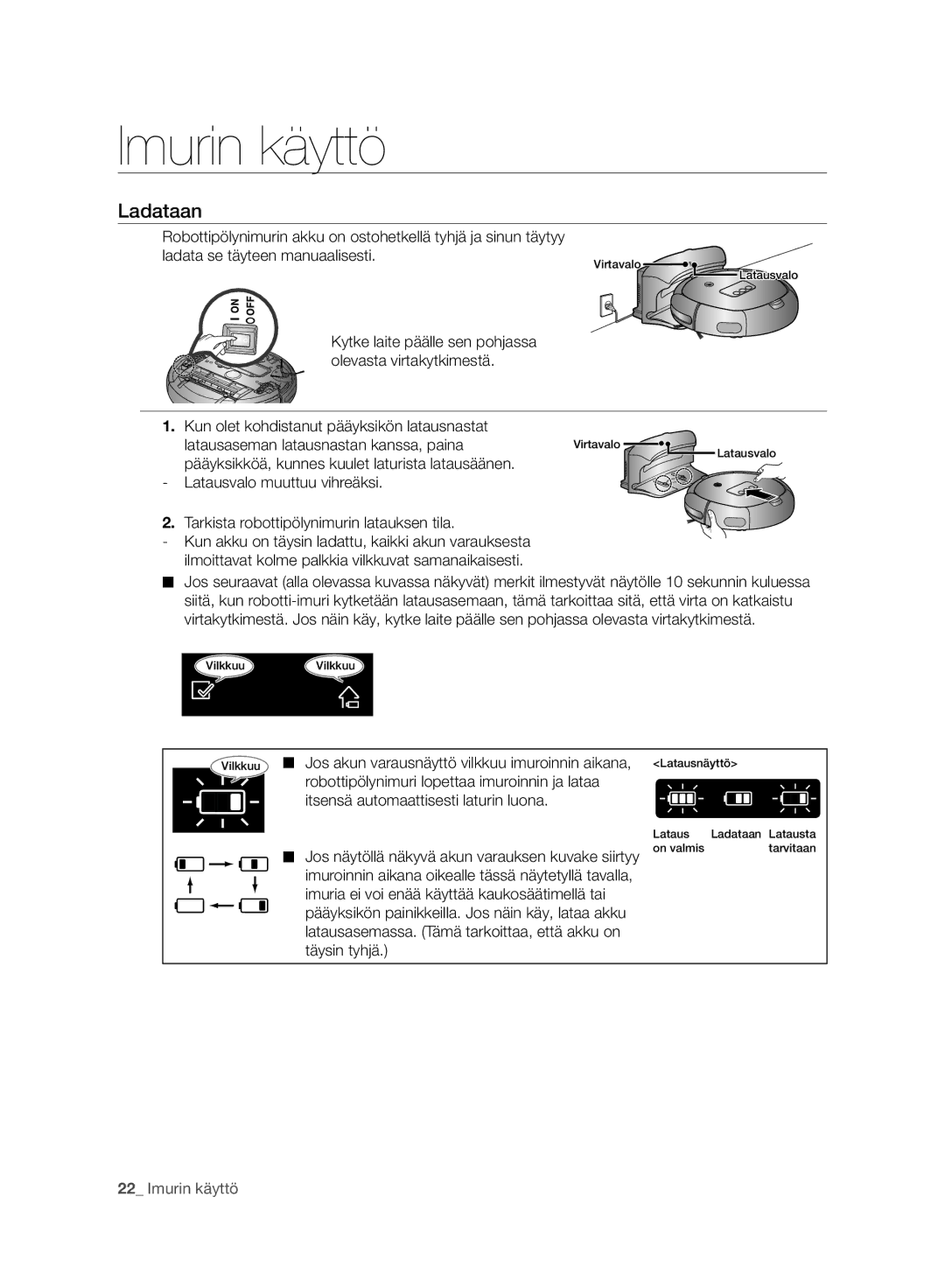 Samsung VR10ATBATUB/ET Ladataan, Robottipölynimuri lopettaa imuroinnin ja lataa, Itsensä automaattisesti laturin luona 