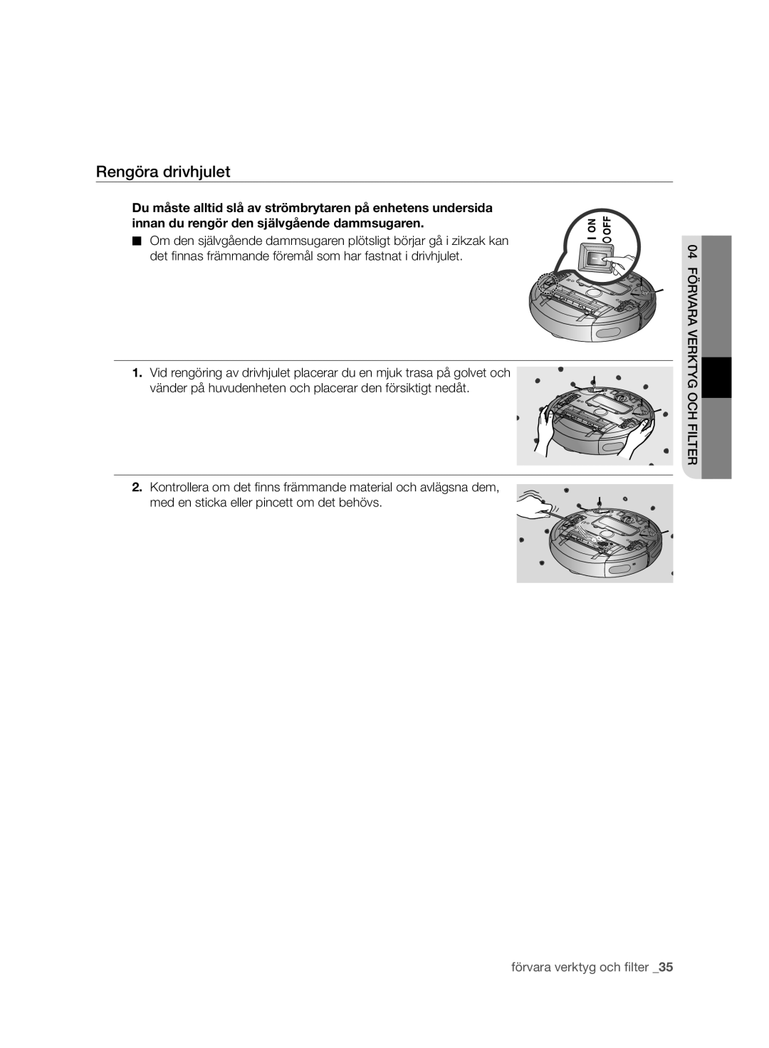 Samsung VR10BTBATBB/EE, VR10BTBATBB/EG, VR10BTBATBB/ET, VR10ATBATUB/ET, VR10ATBATUB/EE, VR10ATBATRG/ML manual Rengöra drivhjulet 