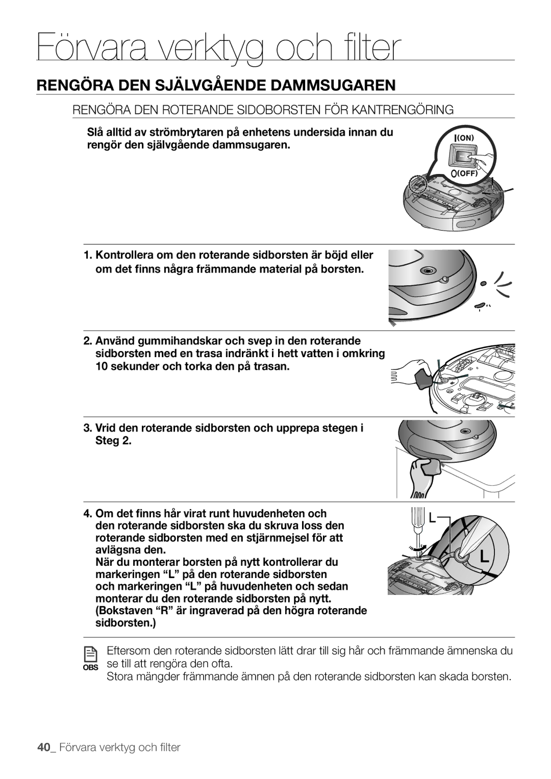 Samsung VR10F53TBCG/EE manual Rengöra DEN Roterande Sidoborsten FÖR Kantrengöring 