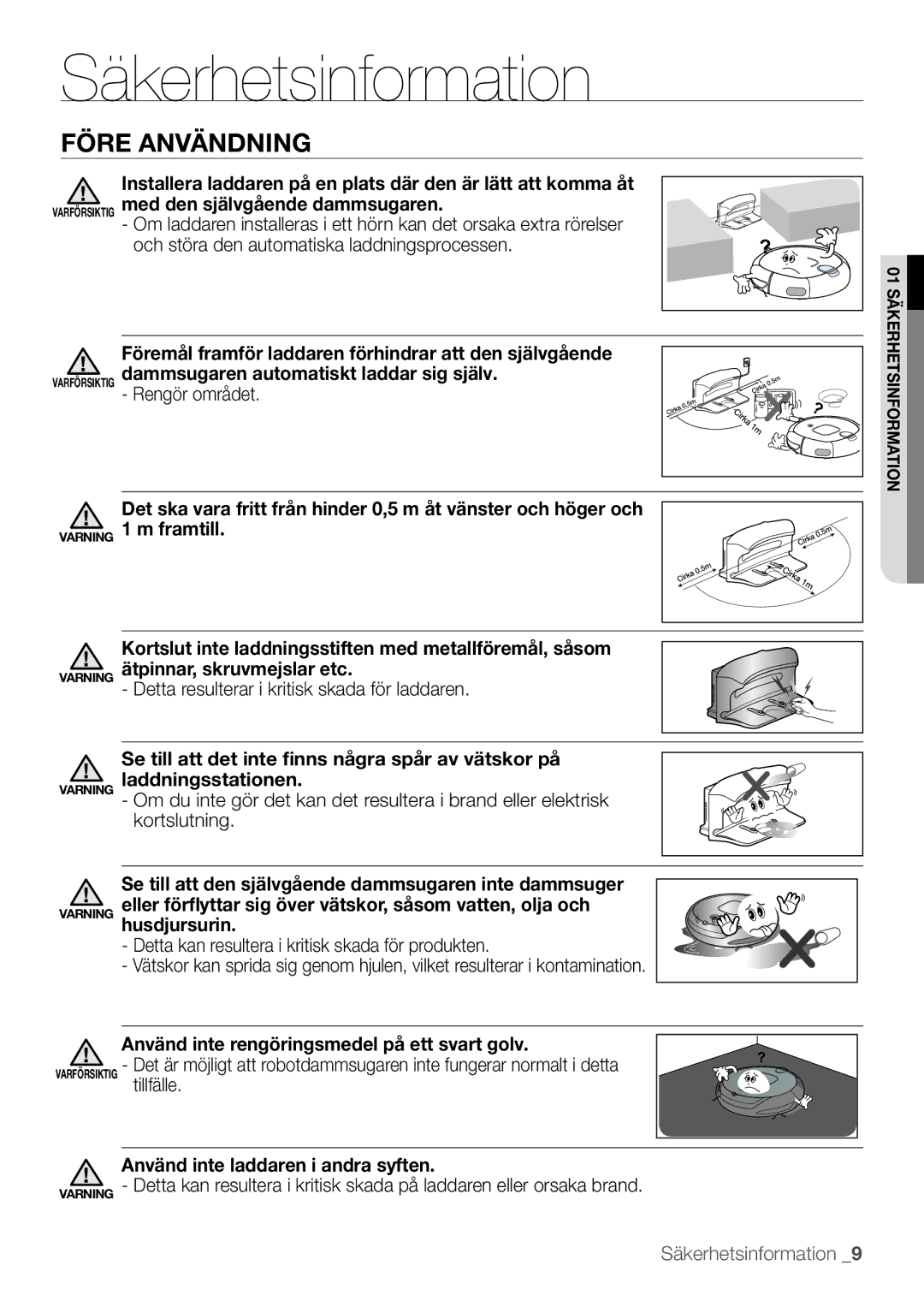 Samsung VR10F53TBCG/EE manual Och störa den automatiska laddningsprocessen, Detta resulterar i kritisk skada för laddaren 