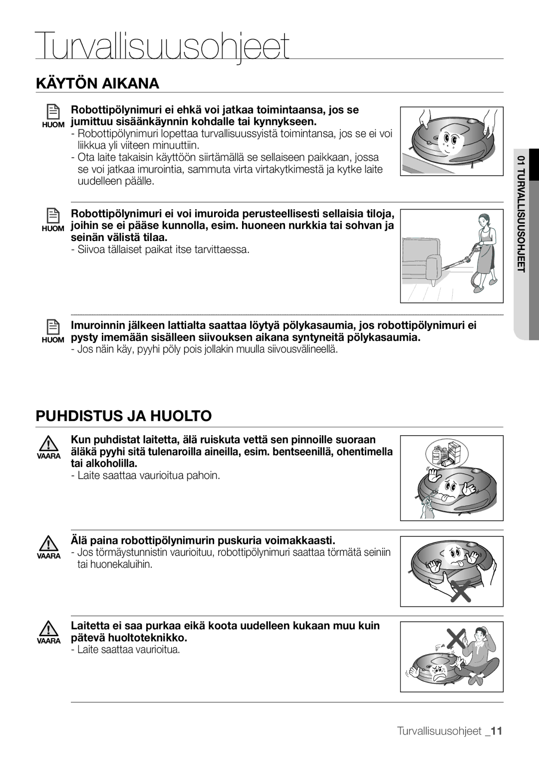 Samsung VR10F53UBAK/EE manual Käytön Aikana, Puhdistus ja huolto, Älä paina robottipölynimurin puskuria voimakkaasti 