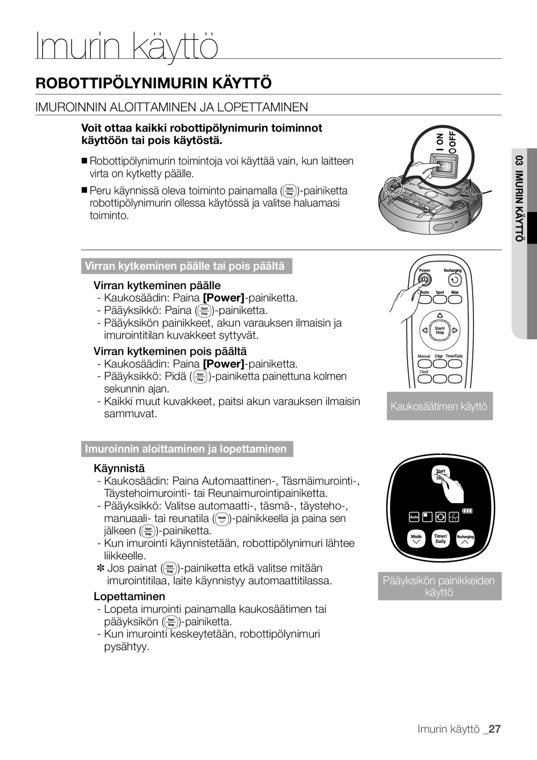 Samsung VR10F53UBAK/EE manual Robottipölynimurin käyttö, Imuroinnin aloittaminen ja lopettaminen 