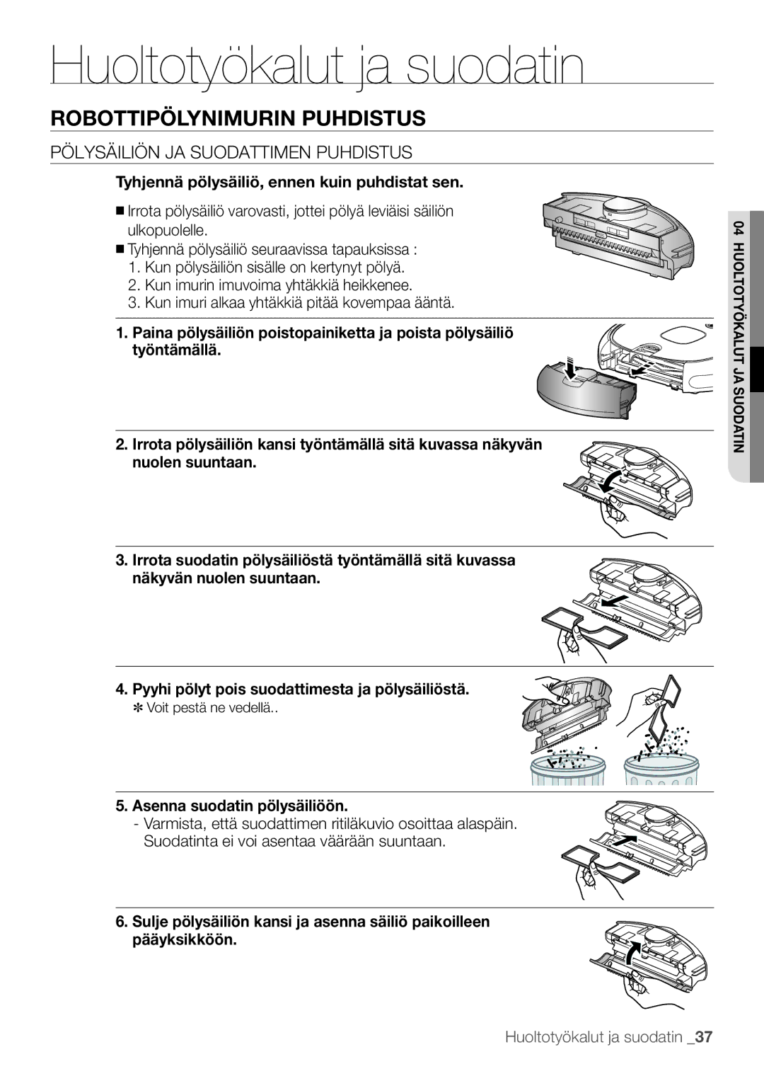 Samsung VR10F53UBAK/EE Robottipölynimurin Puhdistus, Pölysäiliön ja suodattimen puhdistus, Asenna suodatin pölysäiliöön 