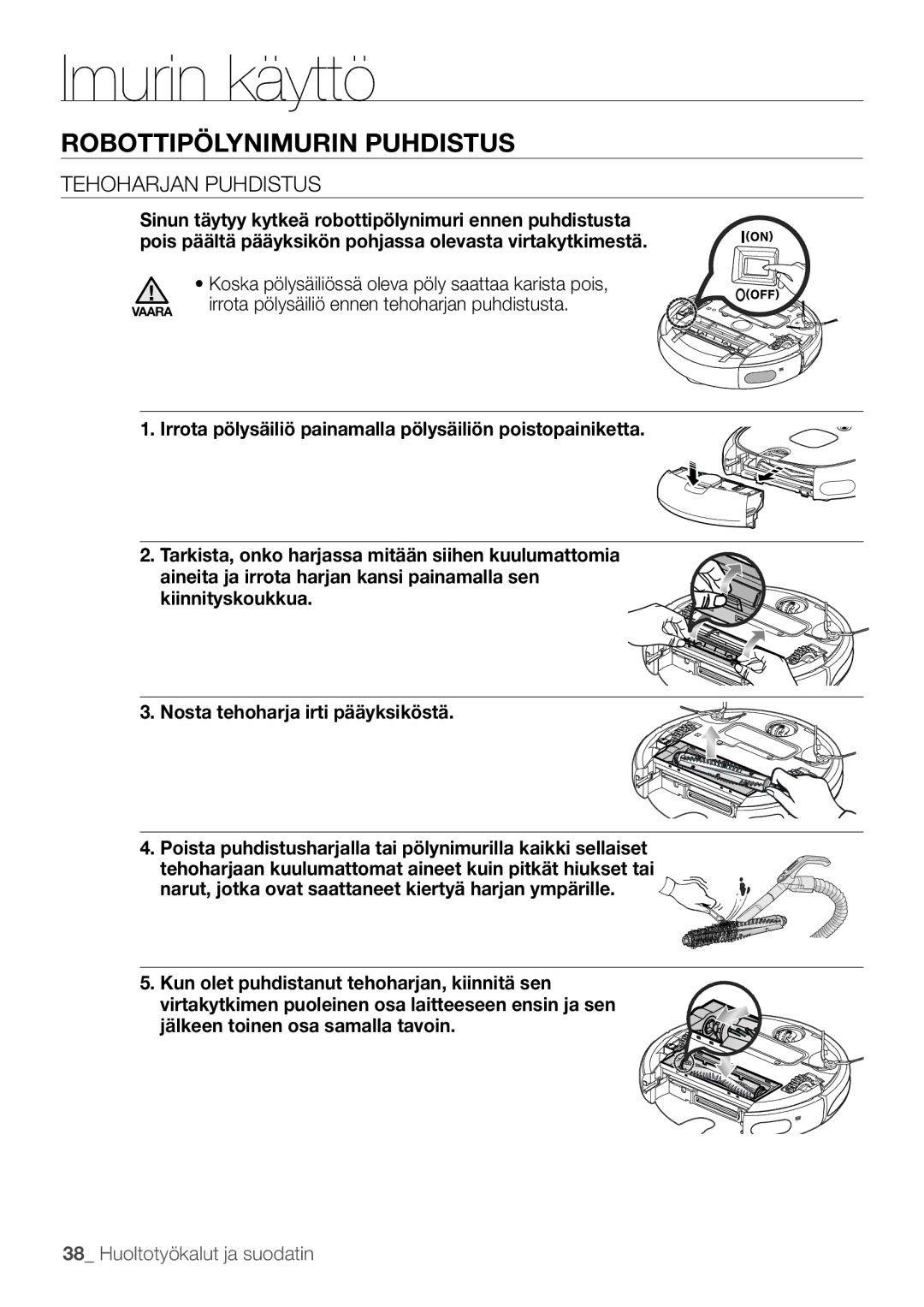 Samsung VR10F53UBAK/EE manual Tehoharjan puhdistus, Jälkeen toinen osa samalla tavoin 