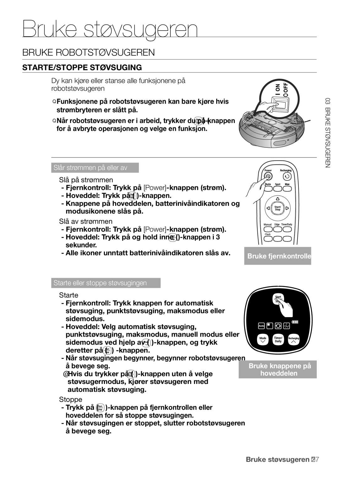 Samsung VR10F53UBAK/EE manual Bruke robotstøvsugeren, Starte/stoppe støvsuging 