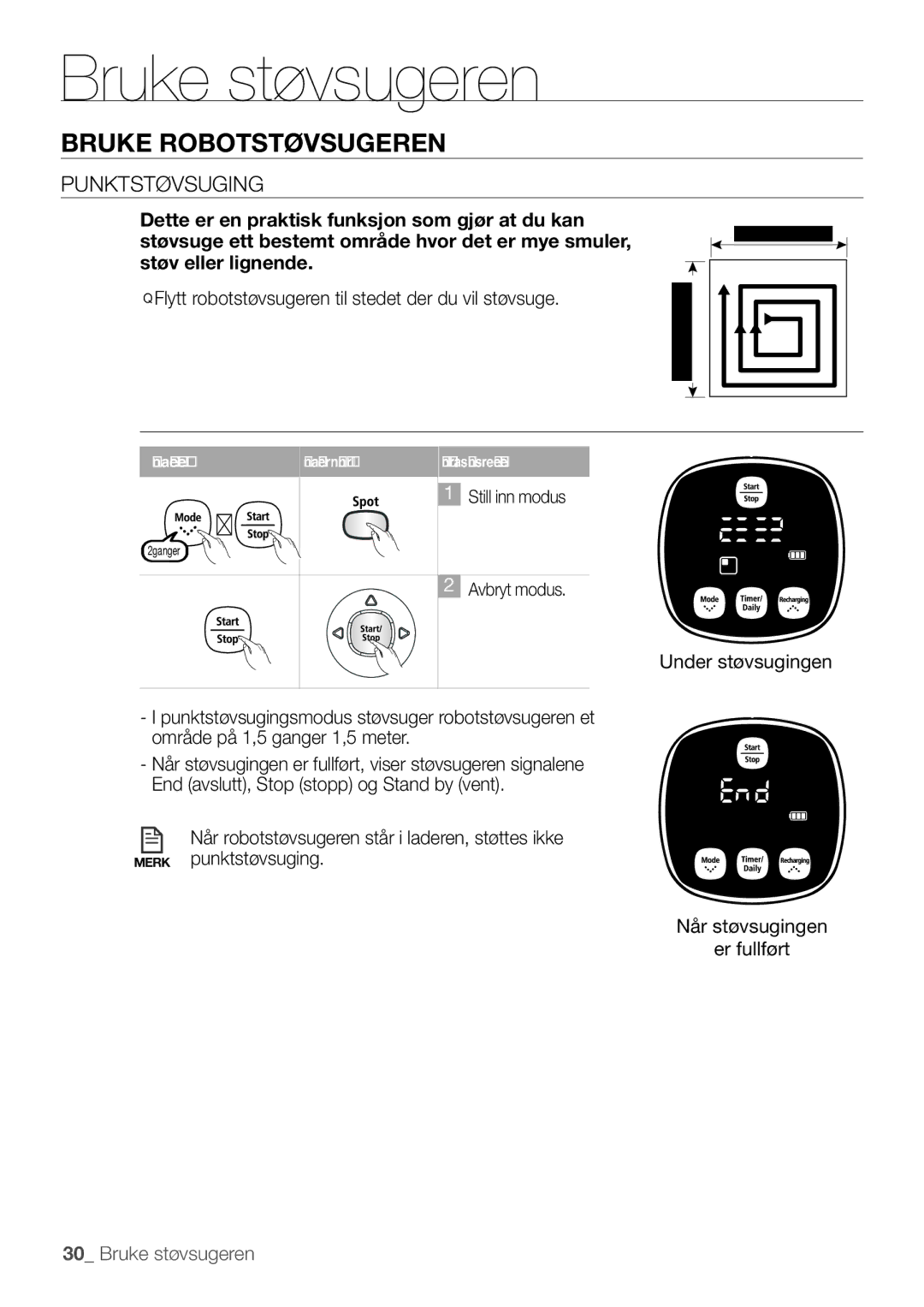 Samsung VR10F53UBAK/EE manual Punktstøvsuging, Flytt robotstøvsugeren til stedet der du vil støvsuge 