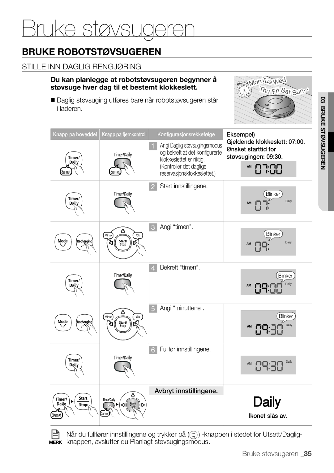 Samsung VR10F53UBAK/EE manual Stille inn daglig rengjøring, MonTue Wed Thu Fri Sat Sun~ 