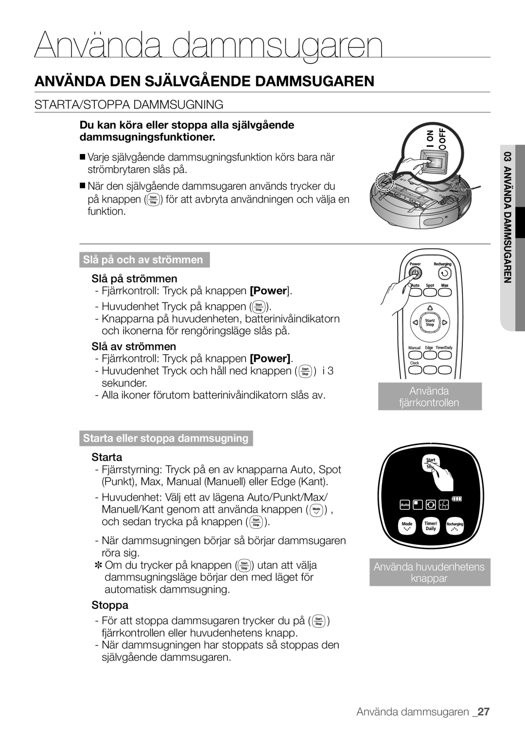 Samsung VR10F53UBAK/EE manual Använda den självgående dammsugaren, Starta/stoppa dammsugning 