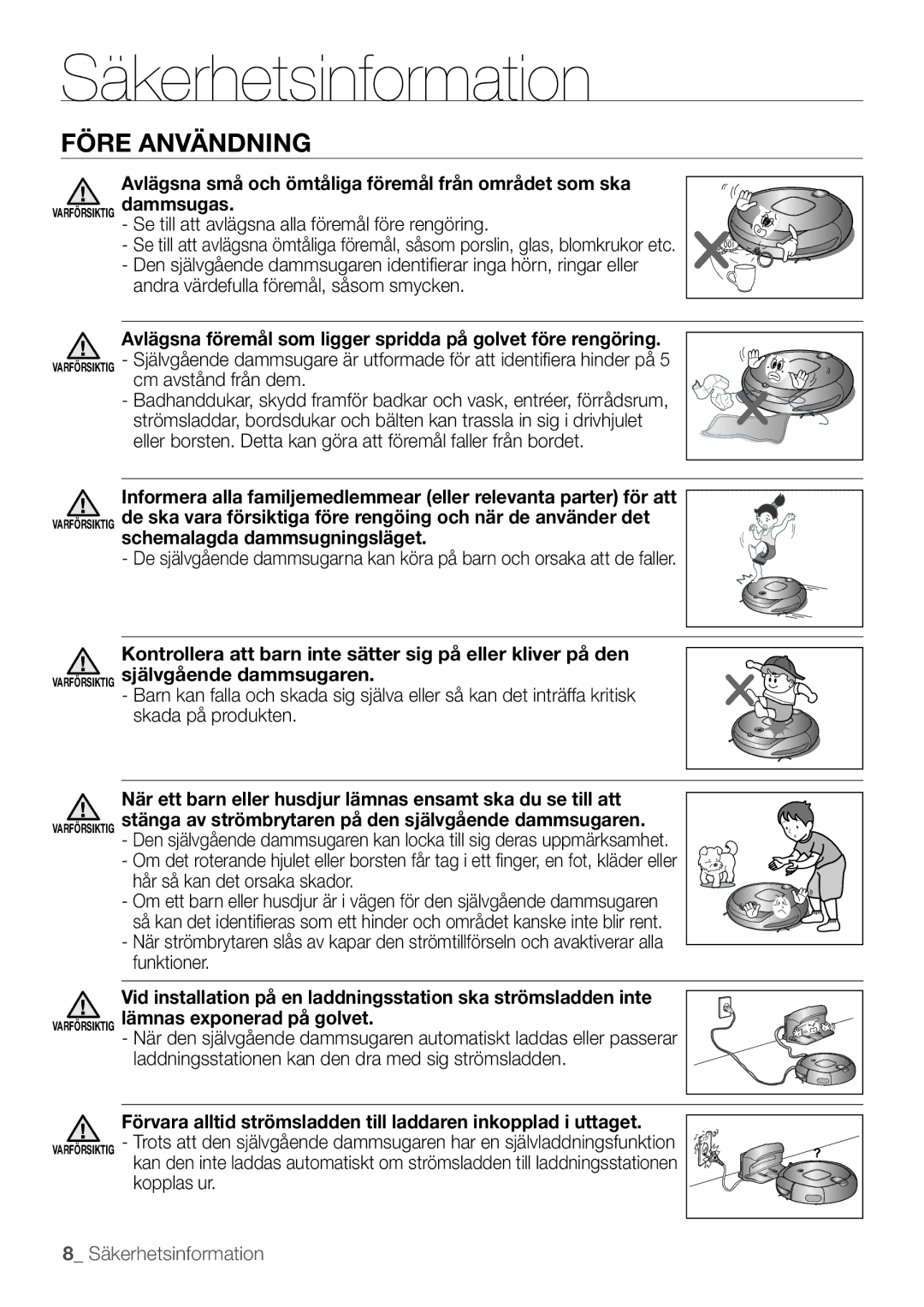 Samsung VR10F53UBAK/EE manual Före Användning, Avlägsna små och ömtåliga föremål från området som ska 