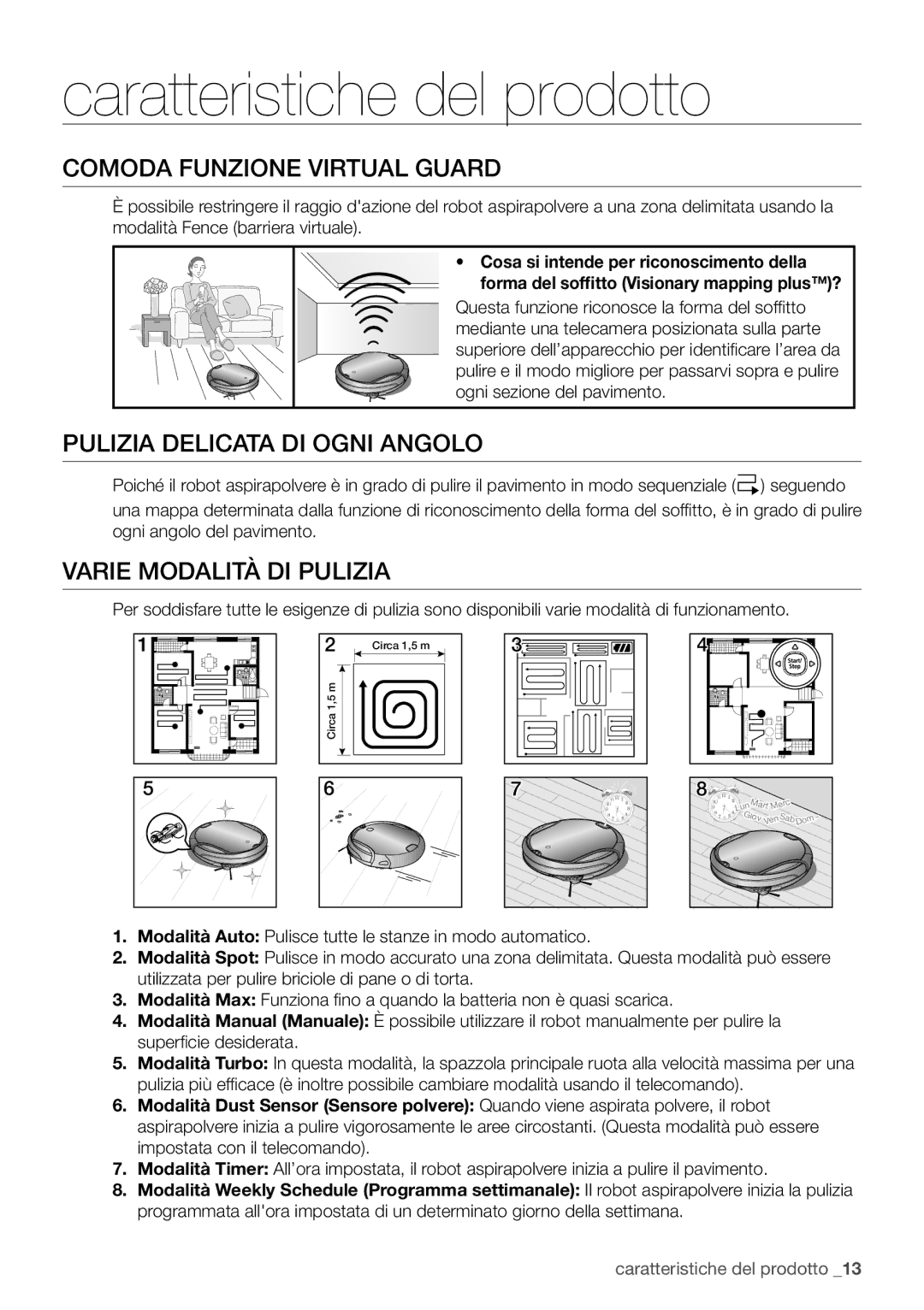 Samsung VR10F71UCBC/ET manual Comoda funzione Virtual Guard, Pulizia delicata di ogni angolo, Varie modalità di pulizia 