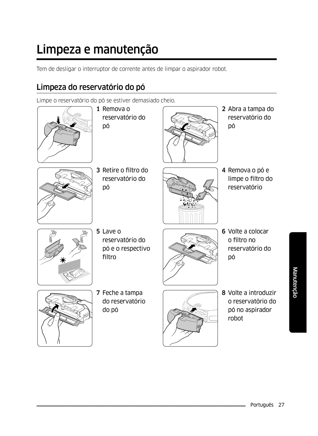 Samsung VR10J5010UA/ET, VR10J5054UD/ET, VR10J5034UC/ET manual Limpeza e manutenção, Limpeza do reservatório do pó 