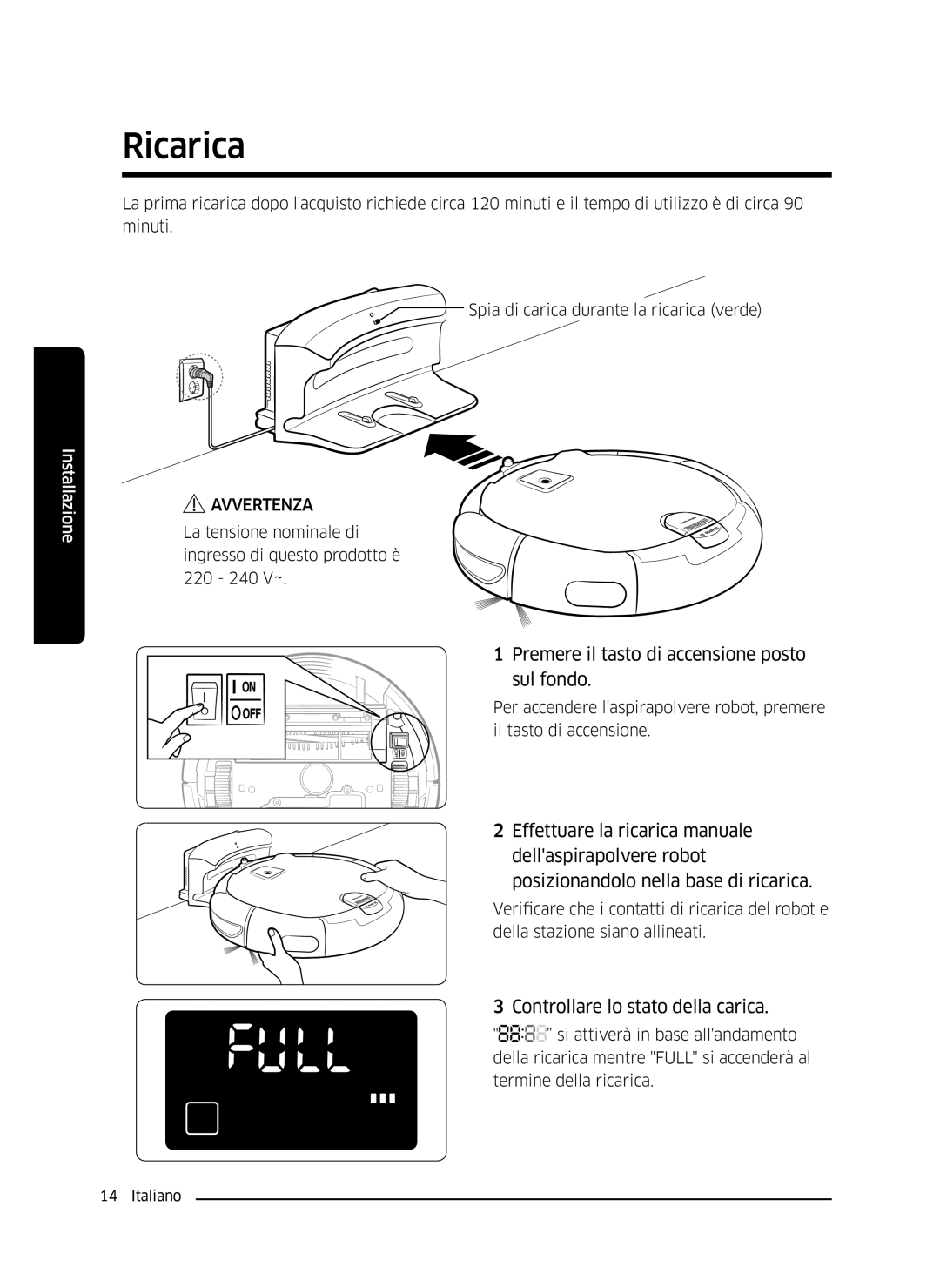 Samsung VR10J5034UC/ET, VR10J5010UA/ET, VR10J5054UD/ET manual Ricarica, Controllare lo stato della carica 