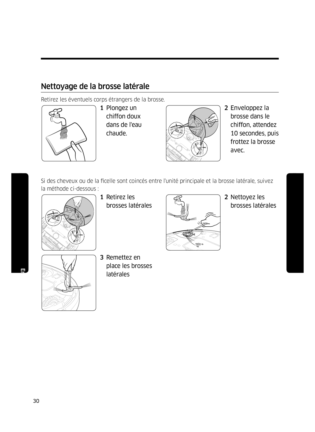 Samsung VR10J5010UG/EF, VR10J501FUA/EF, VR10J505FUD/EF, VR10J502FUB/EF, VR10J503FUC/EF manual Nettoyage de la brosse latérale 