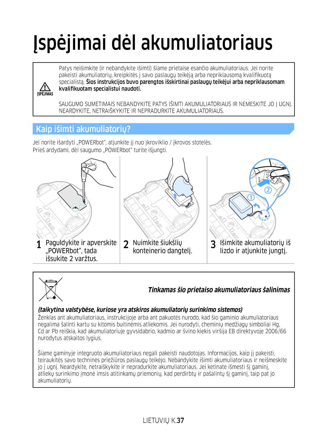 Samsung VR10M701BUW/SB manual Įspėjimai dėl akumuliatoriaus, Kaip išimti akumuliatorių?, Lietuvių K.37 