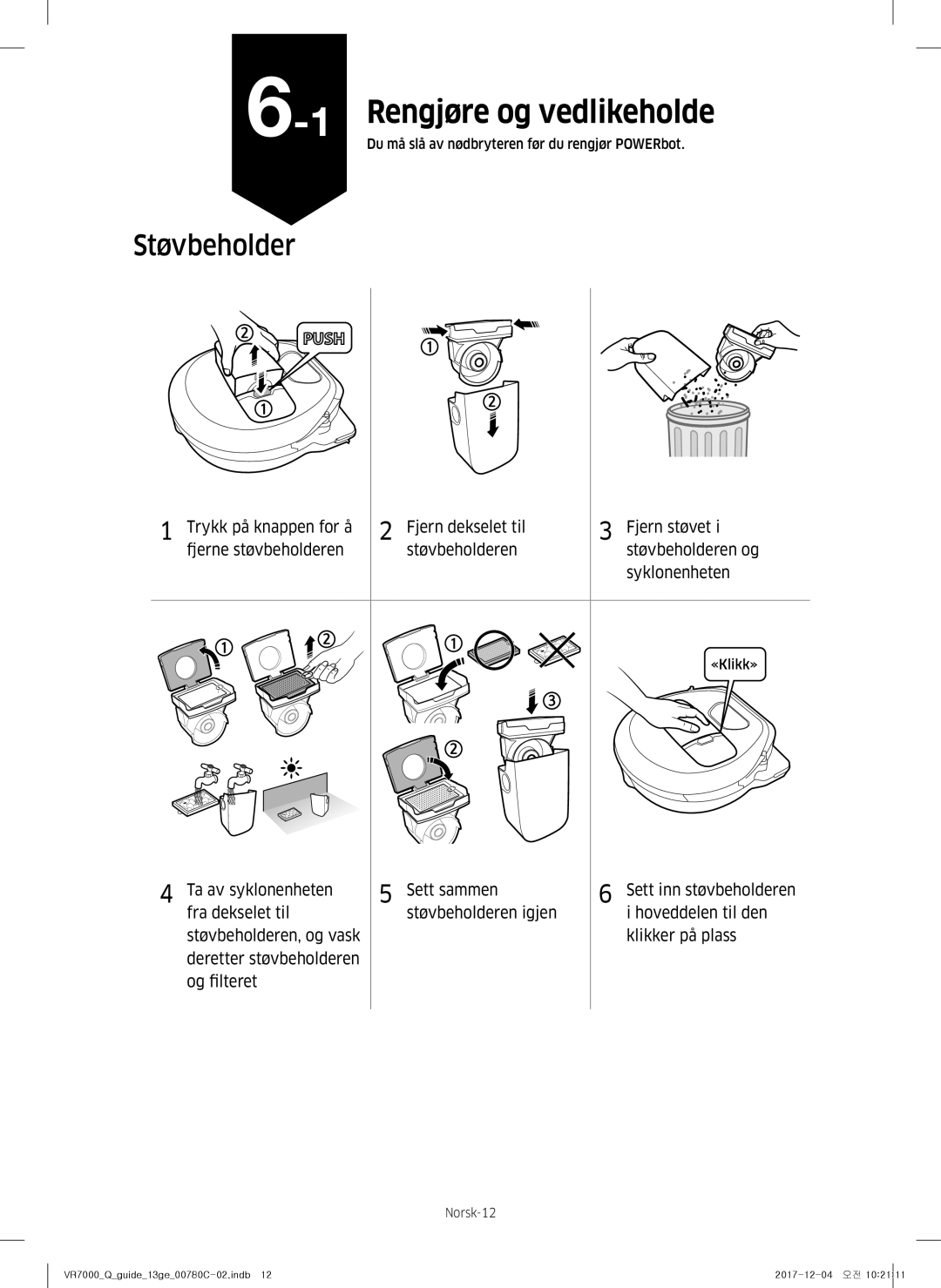 Samsung VR10M701PU5/WA, VR10M703PW9/WA manual Du må slå av nødbryteren før du rengjør POWERbot, «Klikk» 