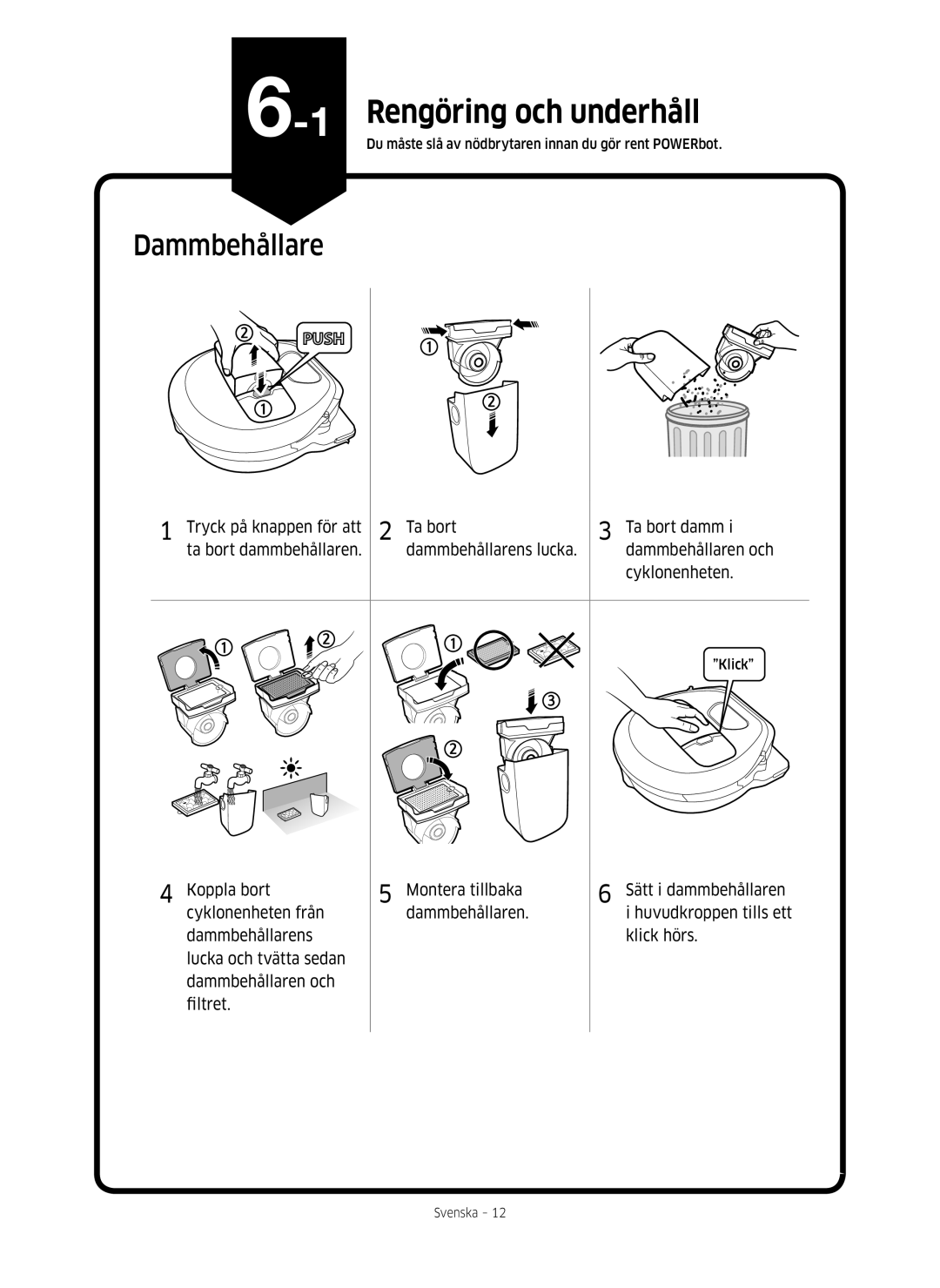 Samsung VR10M701PU5/WA, VR10M703PW9/WA manual Dammbehållare, Du måste slå av nödbrytaren innan du gör rent POWERbot, Klick 