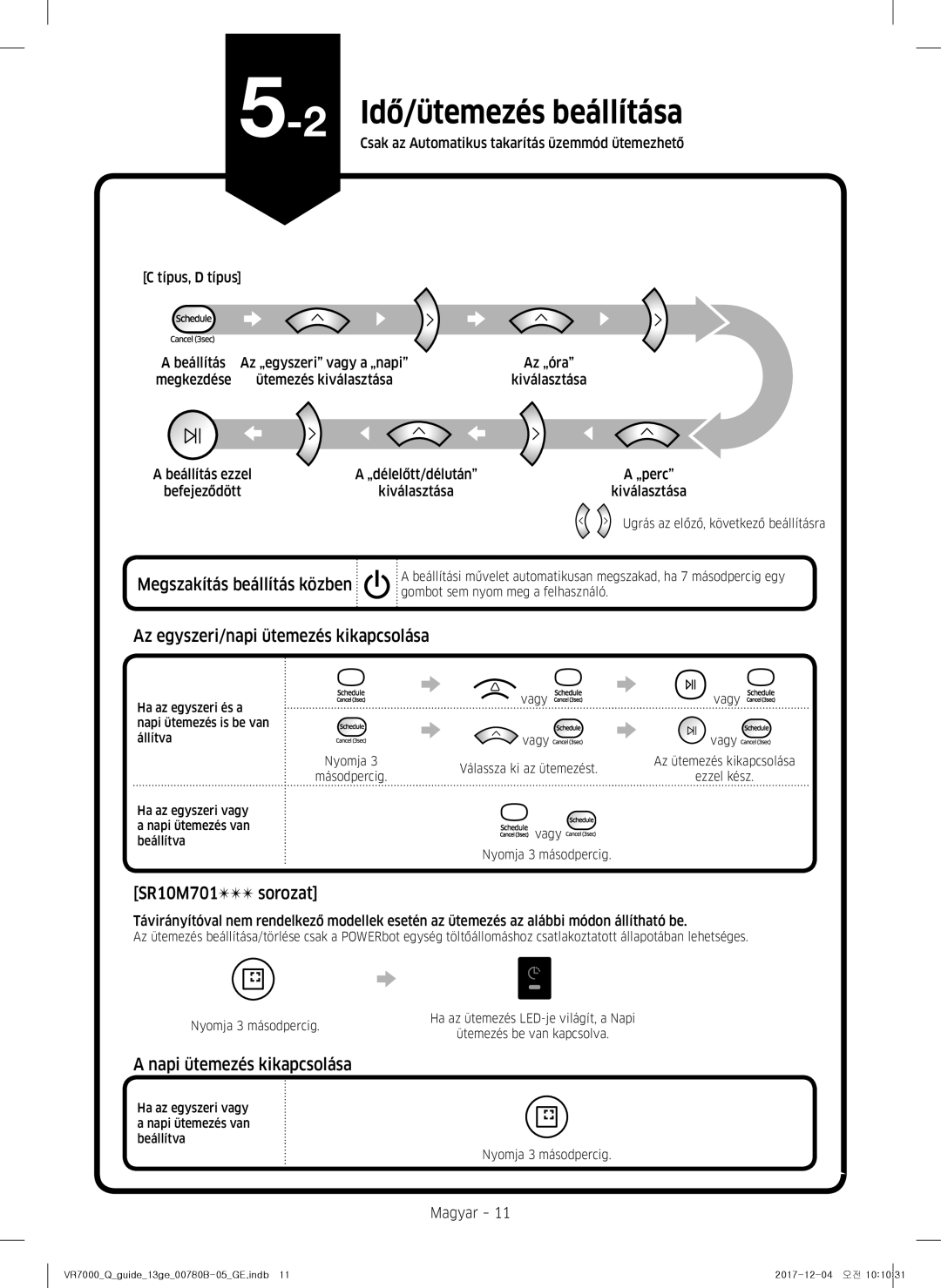 Samsung VR20M705CUS/GE manual Megszakítás beállítás közben, Az egyszeri/napi ütemezés kikapcsolása, SR10M701 sorozat 