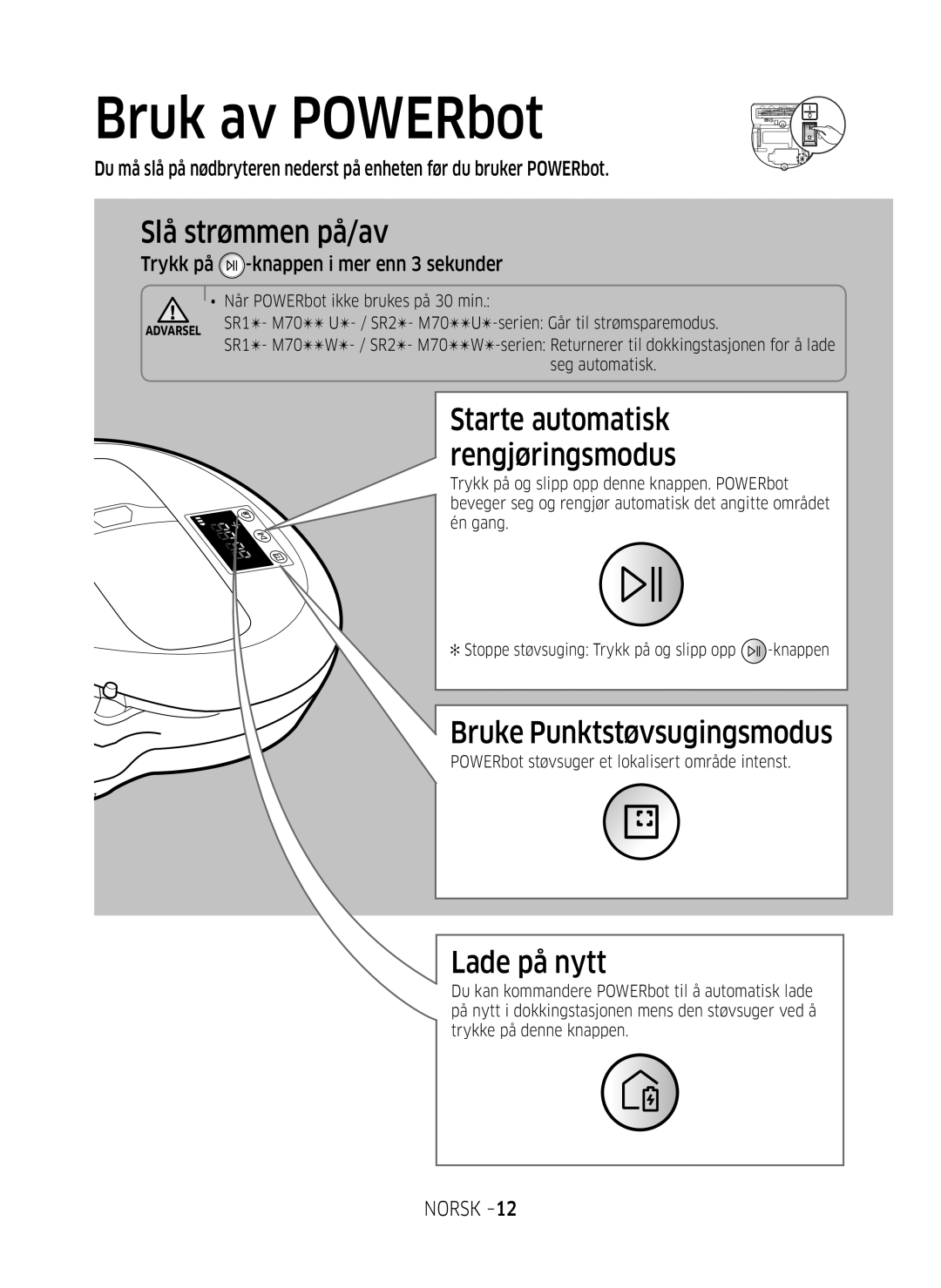 Samsung VR10M703SWG/EE, VR10M701SUW/EE Bruk av POWERbot, Slå strømmen på/av, Bruke Punktstøvsugingsmodus, Lade på nytt 