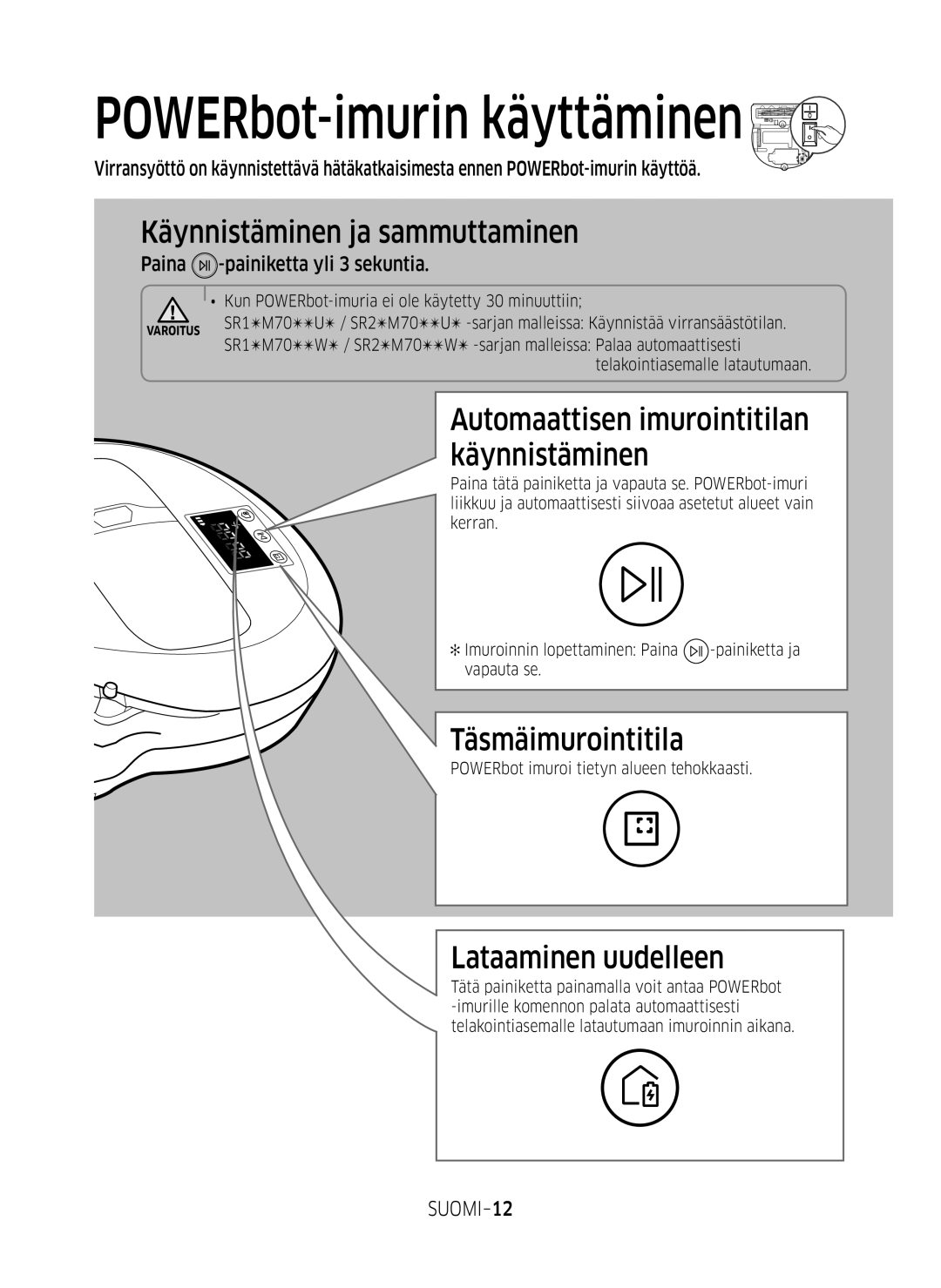 Samsung VR10M701SUW/EE Käynnistäminen ja sammuttaminen, Automaattisen imurointitilan käynnistäminen, Täsmäimurointitila 