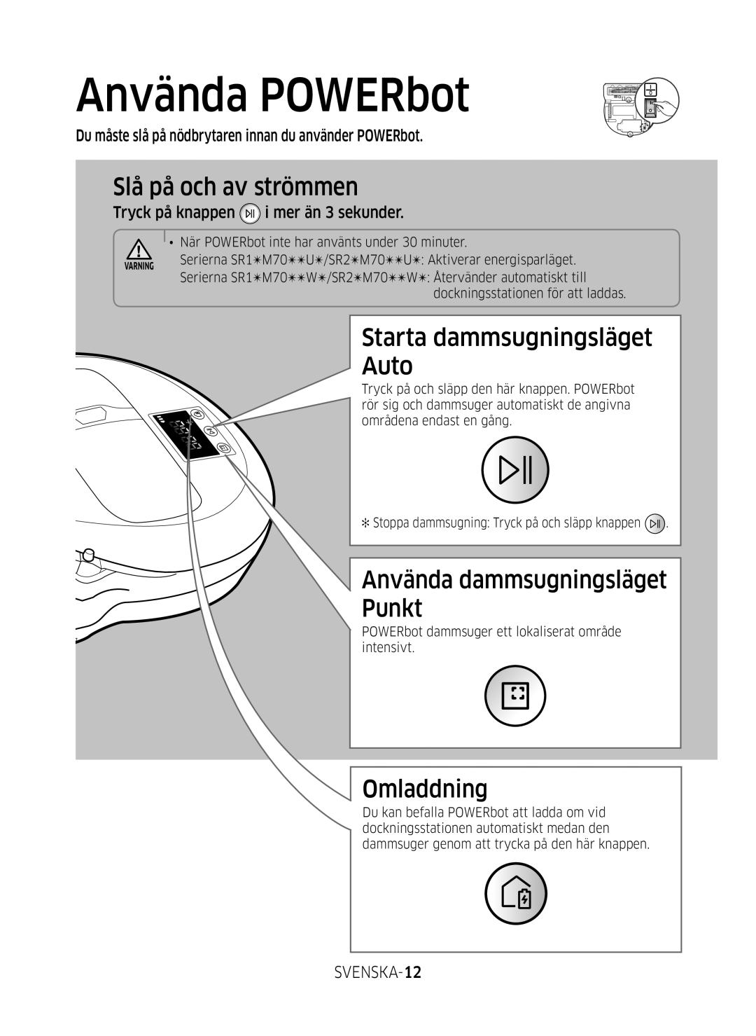 Samsung VR10M701SUW/EE, VR10M703SWG/EE Använda POWERbot, Slå på och av strömmen, Starta dammsugningsläget Auto, Omladdning 