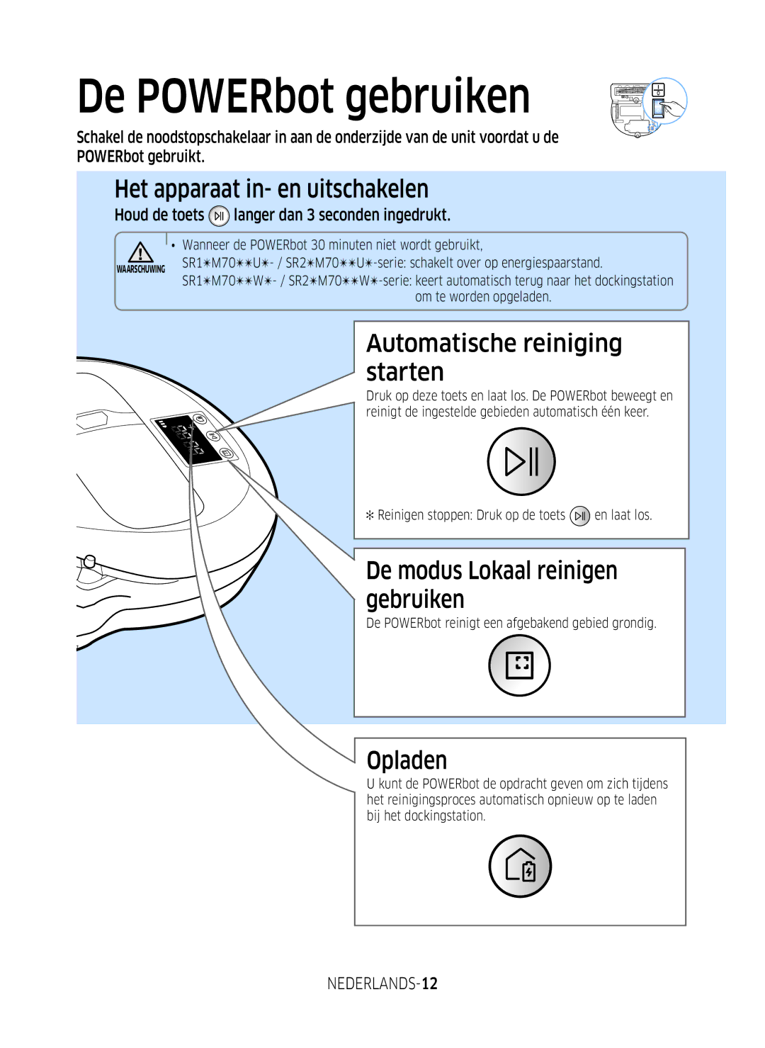 Samsung VR2DM7060WD/EG De POWERbot gebruiken, Het apparaat in- en uitschakelen, Automatische reiniging starten, Opladen 