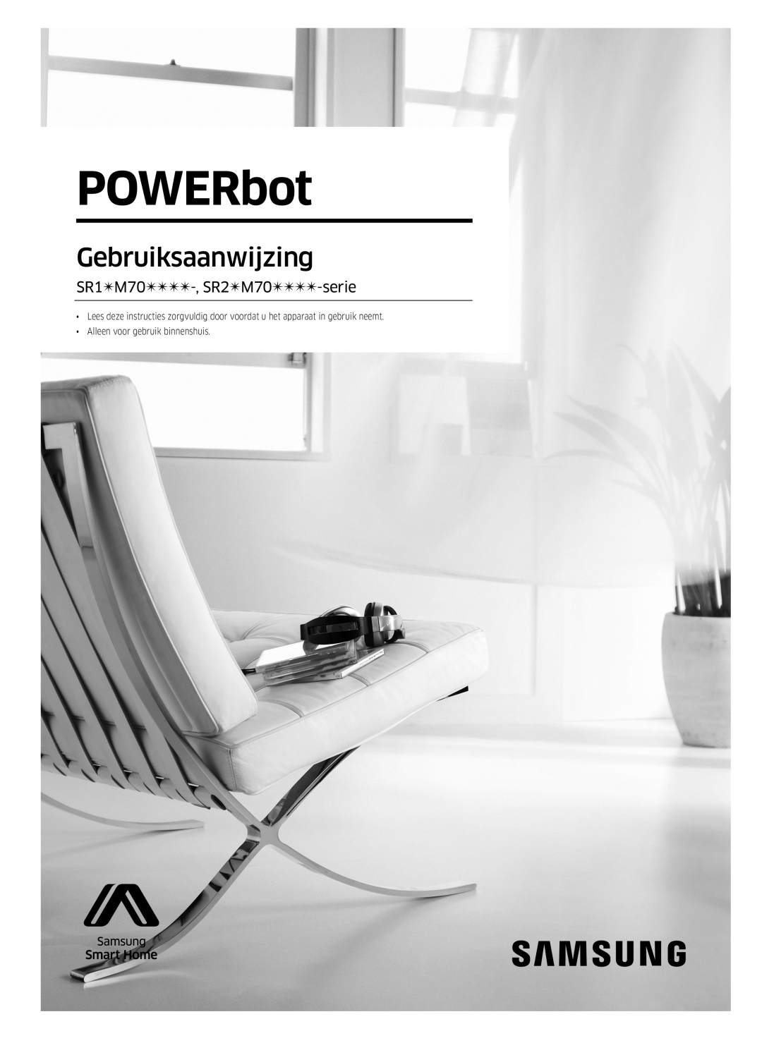 Samsung VR1GM7020UG/EG manual Gebruiksaanwijzing, POWERbot, SR1M70-, SR2M70-serie, Alleen voor gebruik binnenshuis 