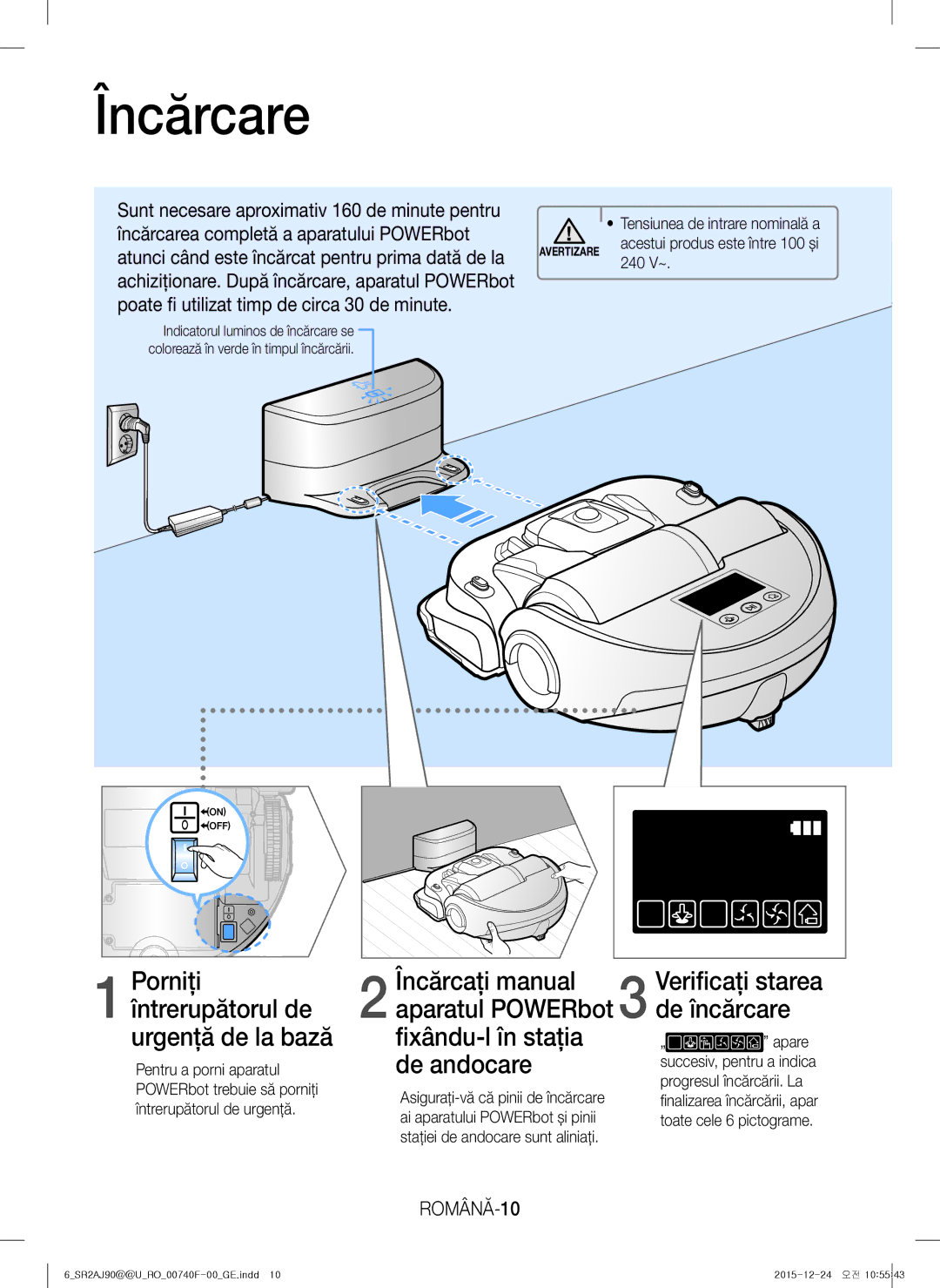 Samsung VR20J9020UR/ET, VR20J9020UG/EG, VR20J9020UR/EG Încărcare, De andocare, ROMÂNĂ-10, Tensiunea de intrare nominală a 