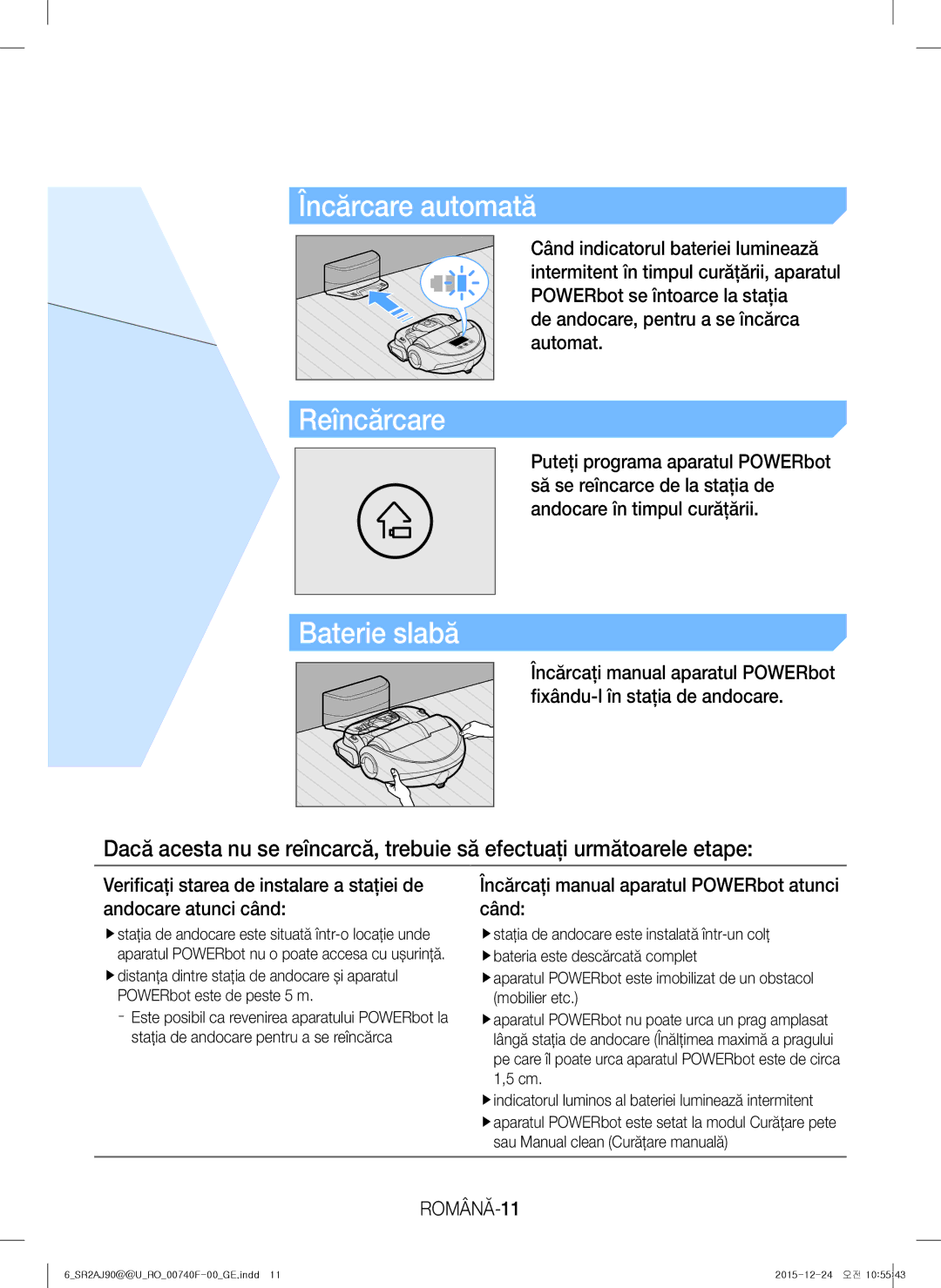 Samsung VR20J9020UG/GE Încărcare automată, Baterie slabă, Încărcaţi manual aparatul POWERbot atunci când, ROMÂNĂ-11 