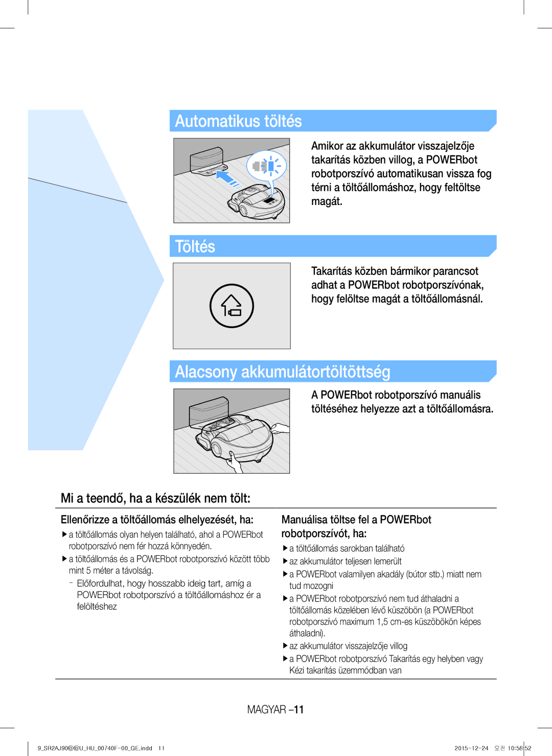 Samsung VR20J9020UG/GE, VR20J9020UG/EG manual Alacsony akkumulátortöltöttség, Töltés, Mi a teendő, ha a készülék nem tölt 