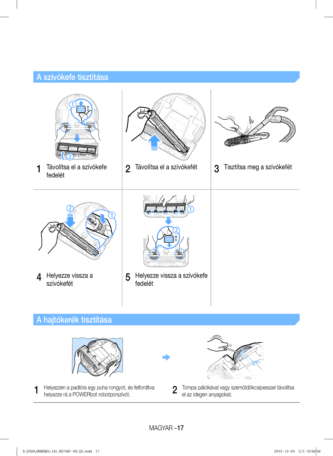 Samsung VR20J9020UR/EG Szívókefe tisztítása, Hajtókerék tisztítása, Távolítsa el a szívókefe Távolítsa el a szívókefét 