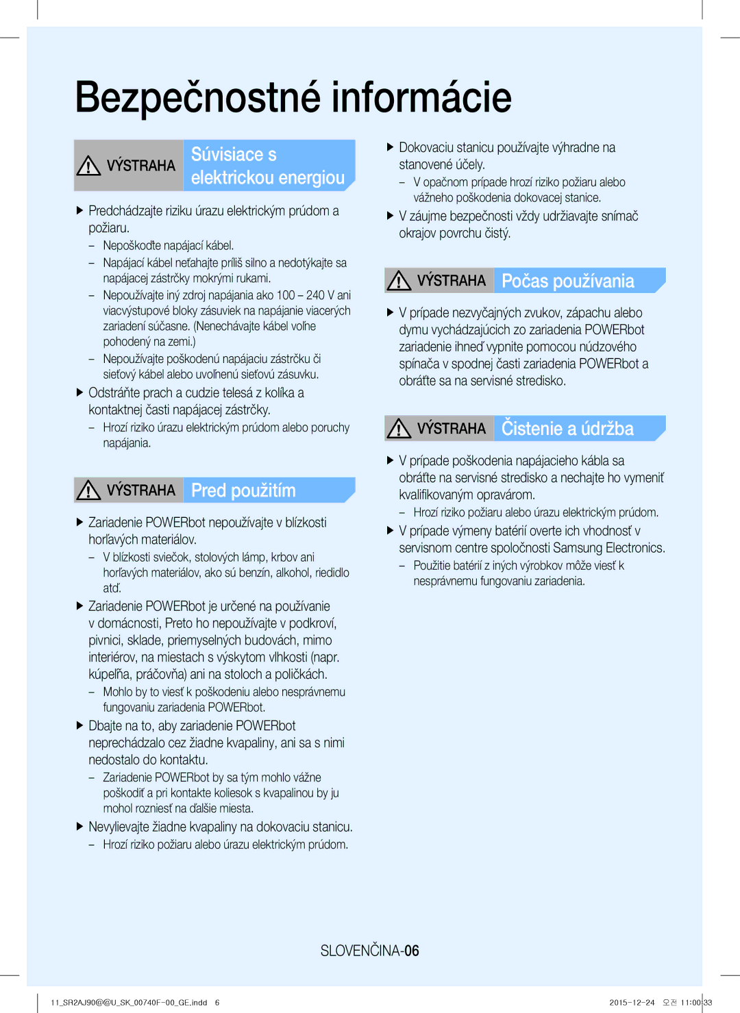 Samsung VR20J9020UR/ET manual Výstraha Počas používania, Výstraha Čistenie a údržba Výstraha Pred použitím, SLOVENČINA-06 