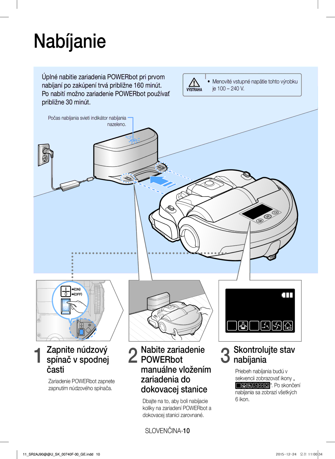 Samsung VR20J9020UR/ET, VR20J9020UG/EG manual Nabíjanie, Zapnite núdzový Nabite zariadenie, Zariadenia do, Dokovacej stanice 