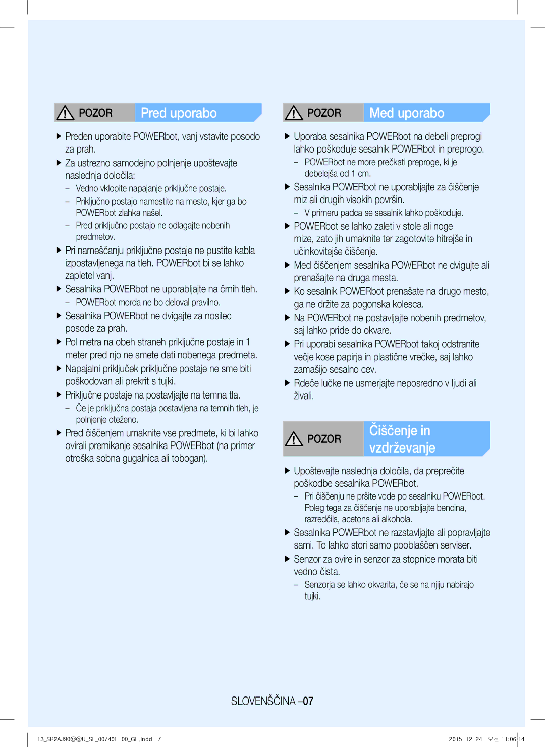 Samsung VR20J9020UG/GE, VR20J9020UG/EG manual Čiščenje, Pozor, Izpostavljenega na tleh. POWERbot bi se lahko zapletel vanj 