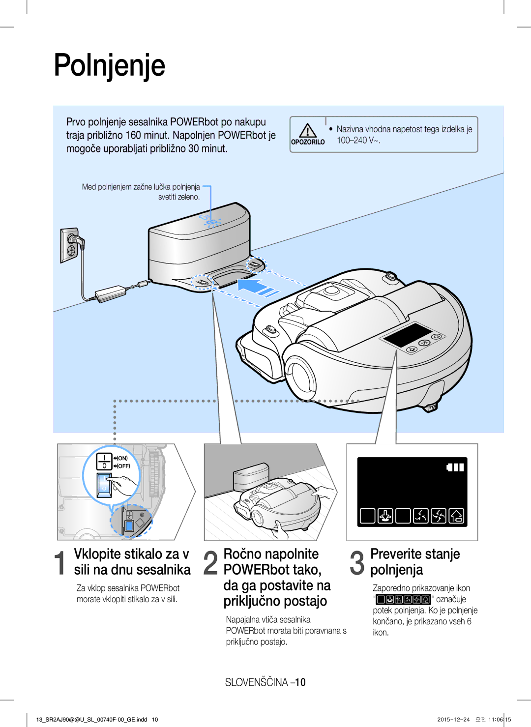 Samsung VR20J9020UR/ET Polnjenje, Vklopite stikalo za Ročno napolnite Preverite stanje, POWERbot tako, Da ga postavite na 