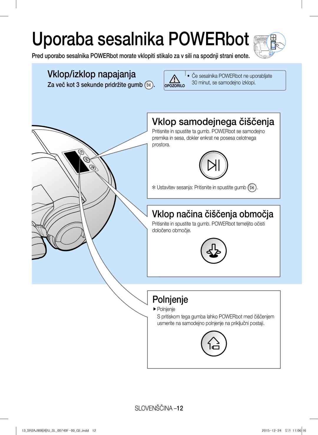 Samsung VR20J9020UG/EG manual Vklop/izklop napajanja, Vklop samodejnega čiščenja, Vklop načina čiščenja območja, Polnjenje 