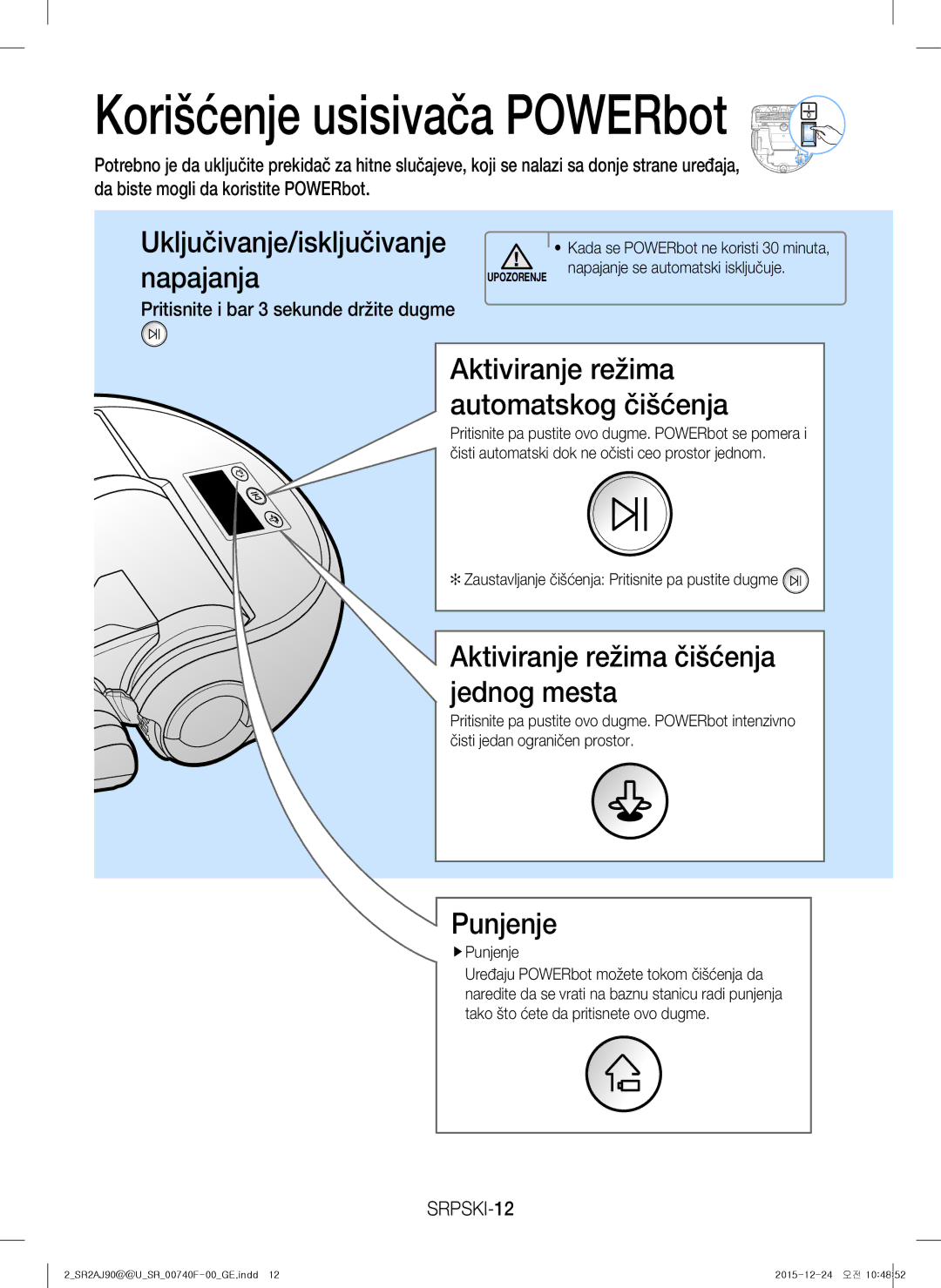 Samsung VR20J9020UG/EG manual Aktiviranje režima automatskog čišćenja, Aktiviranje režima čišćenja jednog mesta, Punjenje 