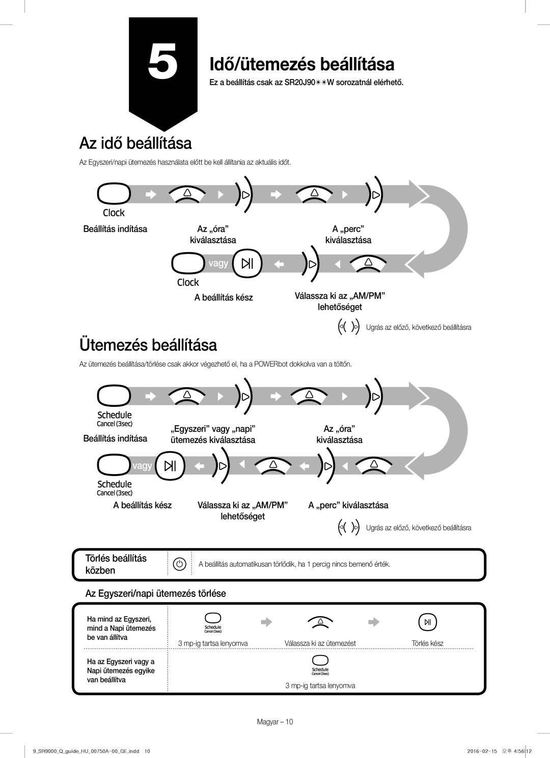 Samsung VR20J9040WG/GE manual Az idő beállítása, Ütemezés beállítása, Az Egyszeri/napi ütemezés törlése 