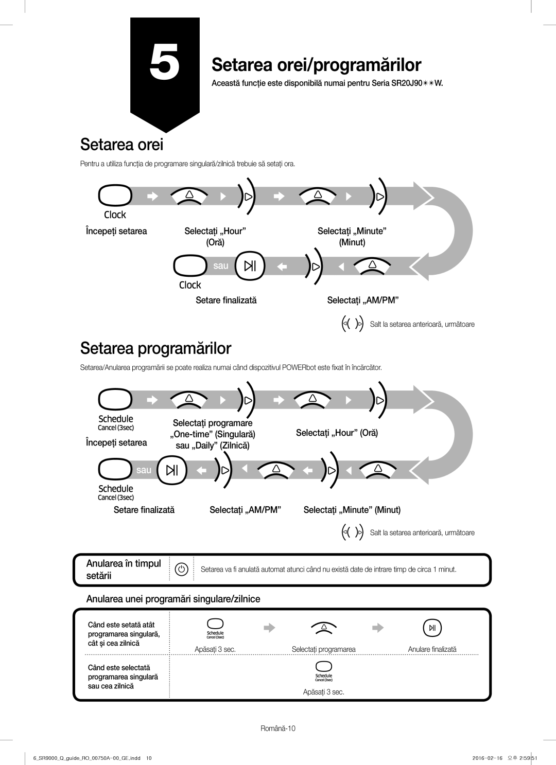 Samsung VR20J9040WG/GE manual Setarea orei/programărilor, Setarea programărilor, Anularea în timpul setării 