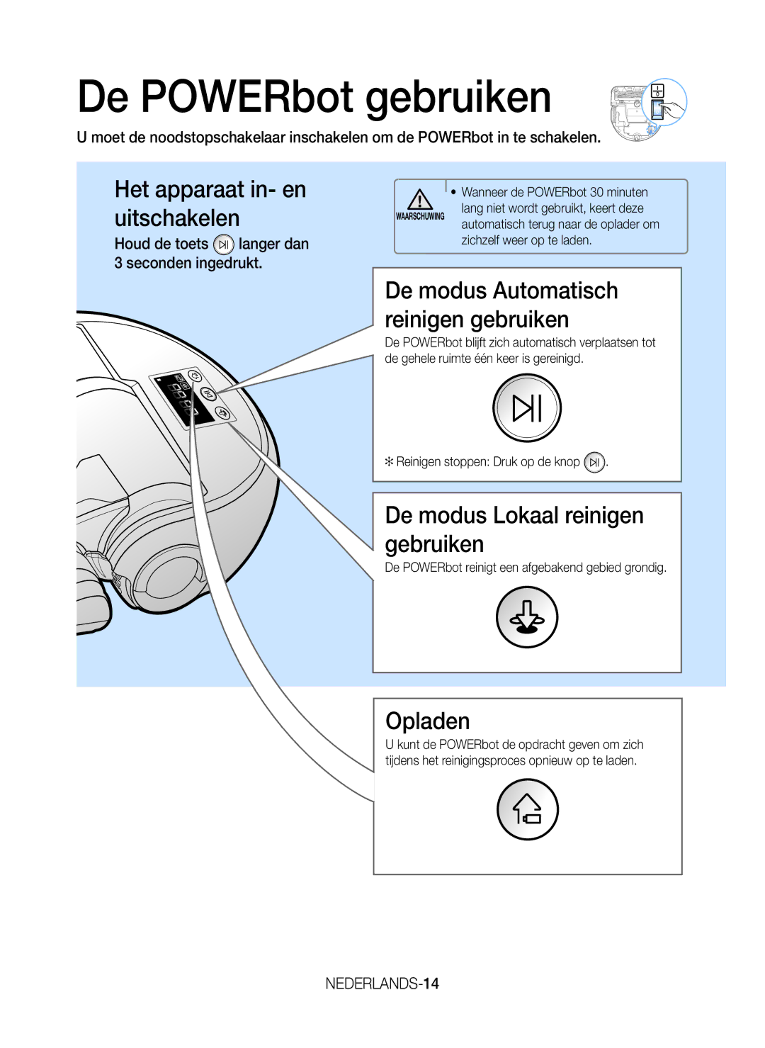 Samsung VR20J9259UC/EG manual De POWERbot gebruiken, Het apparaat in- en uitschakelen, De modus Lokaal reinigen gebruiken 