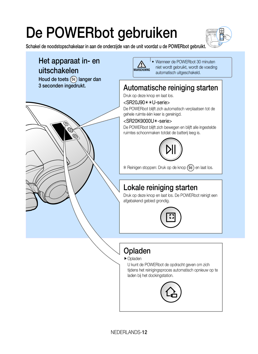 Samsung VR20K9000UB/ET De POWERbot gebruiken, Het apparaat in- en uitschakelen, Automatische reiniging starten, Opladen 