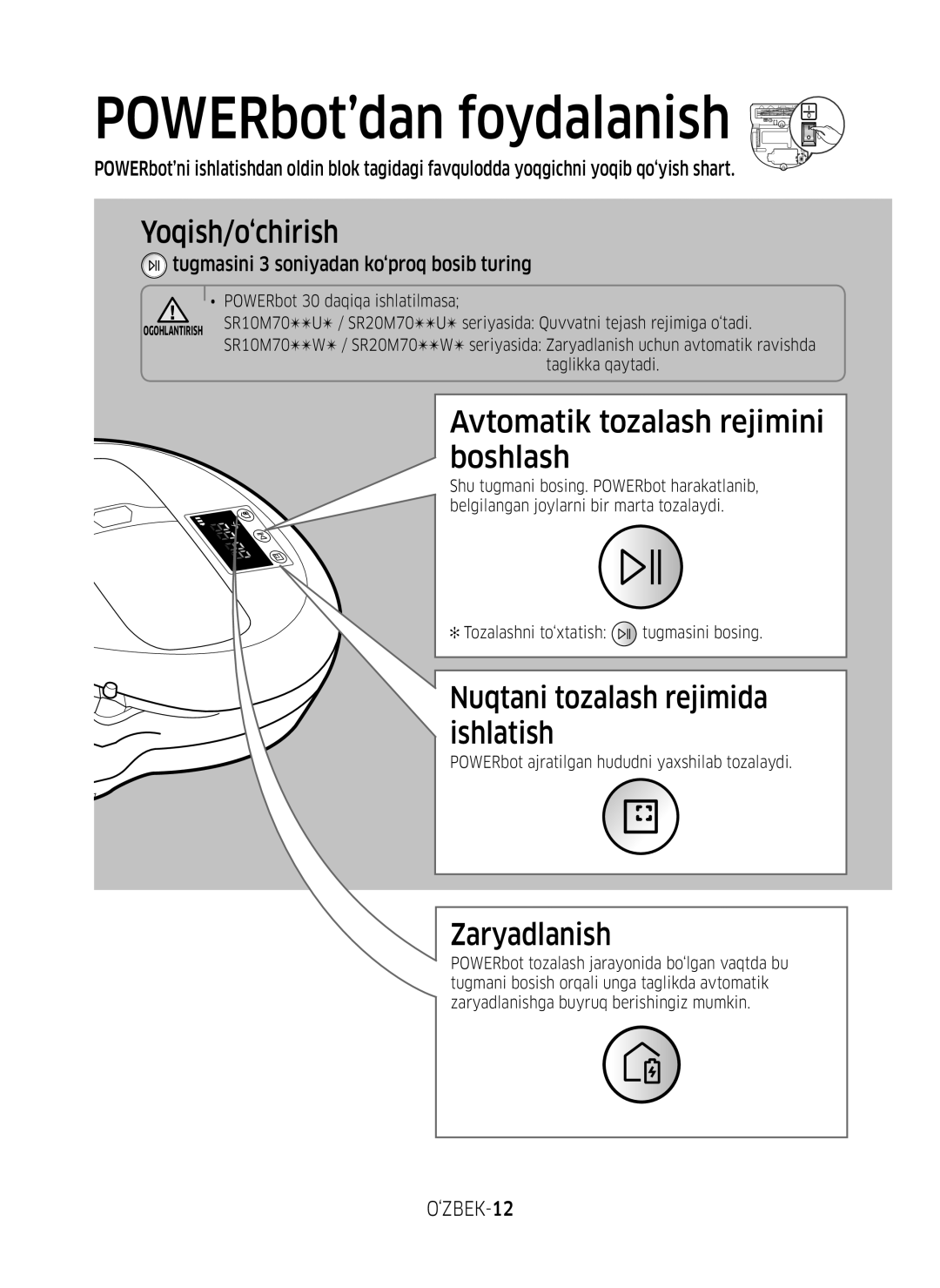 Samsung VR20M7070WS/EV ‘ZBEK-12, POWERbot 30 daqiqa ishlatilmasa, Taglikka qaytadi, Tozalashni to‘xtatish tugmasini bosing 