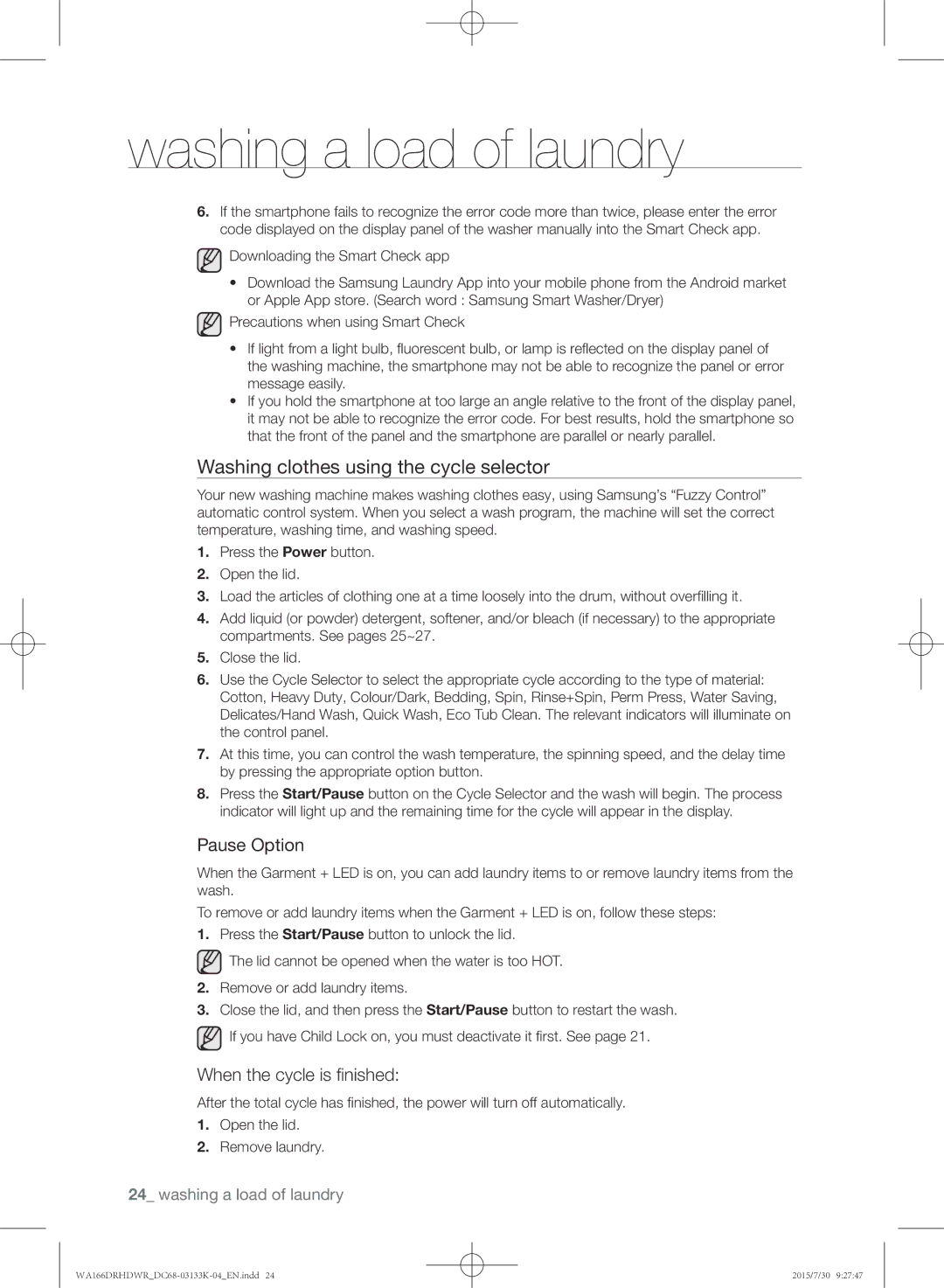 Samsung WA166DRHDWR/YL manual Washing clothes using the cycle selector, Pause Option, When the cycle is finished 