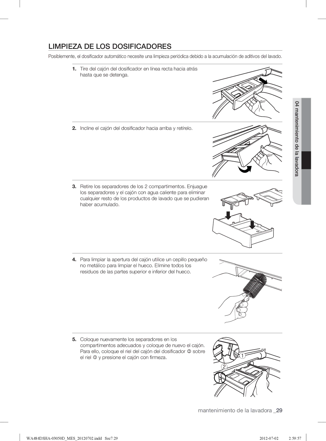 Samsung WA484DSHASU, WA484DSHAWR user manual Limpieza DE LOS Dosificadores, Mantenimiento de la lavadora 