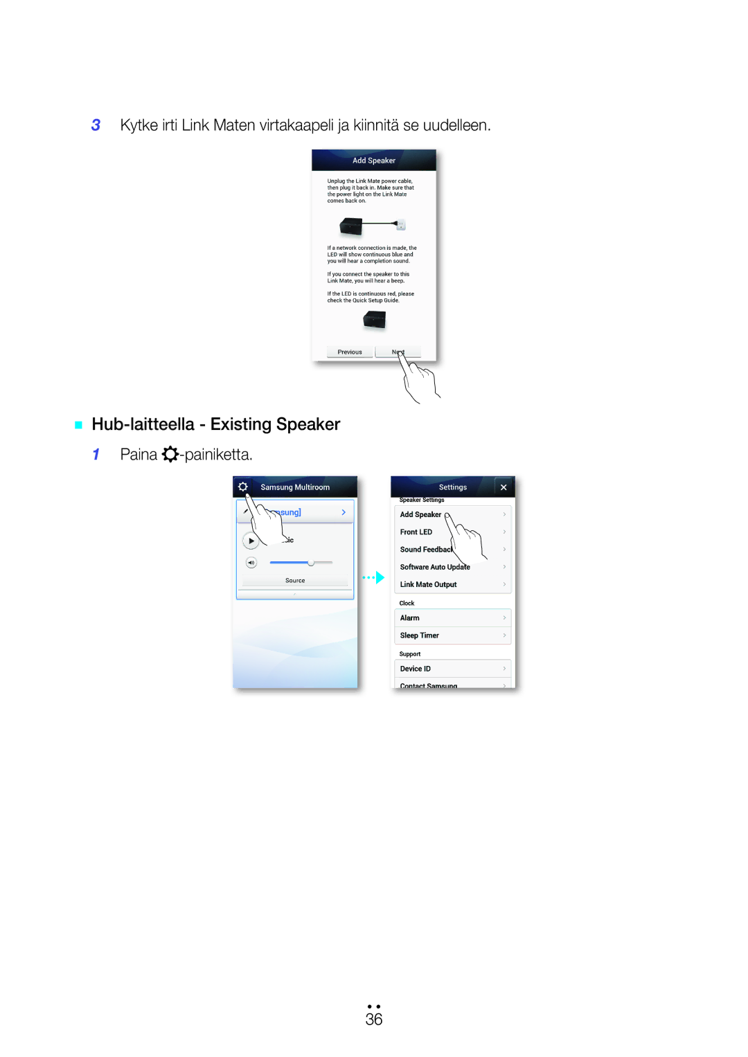 Samsung WAM270/XE manual `` Hub-laitteella Existing Speaker, Kytke irti Link Maten virtakaapeli ja kiinnitä se uudelleen 