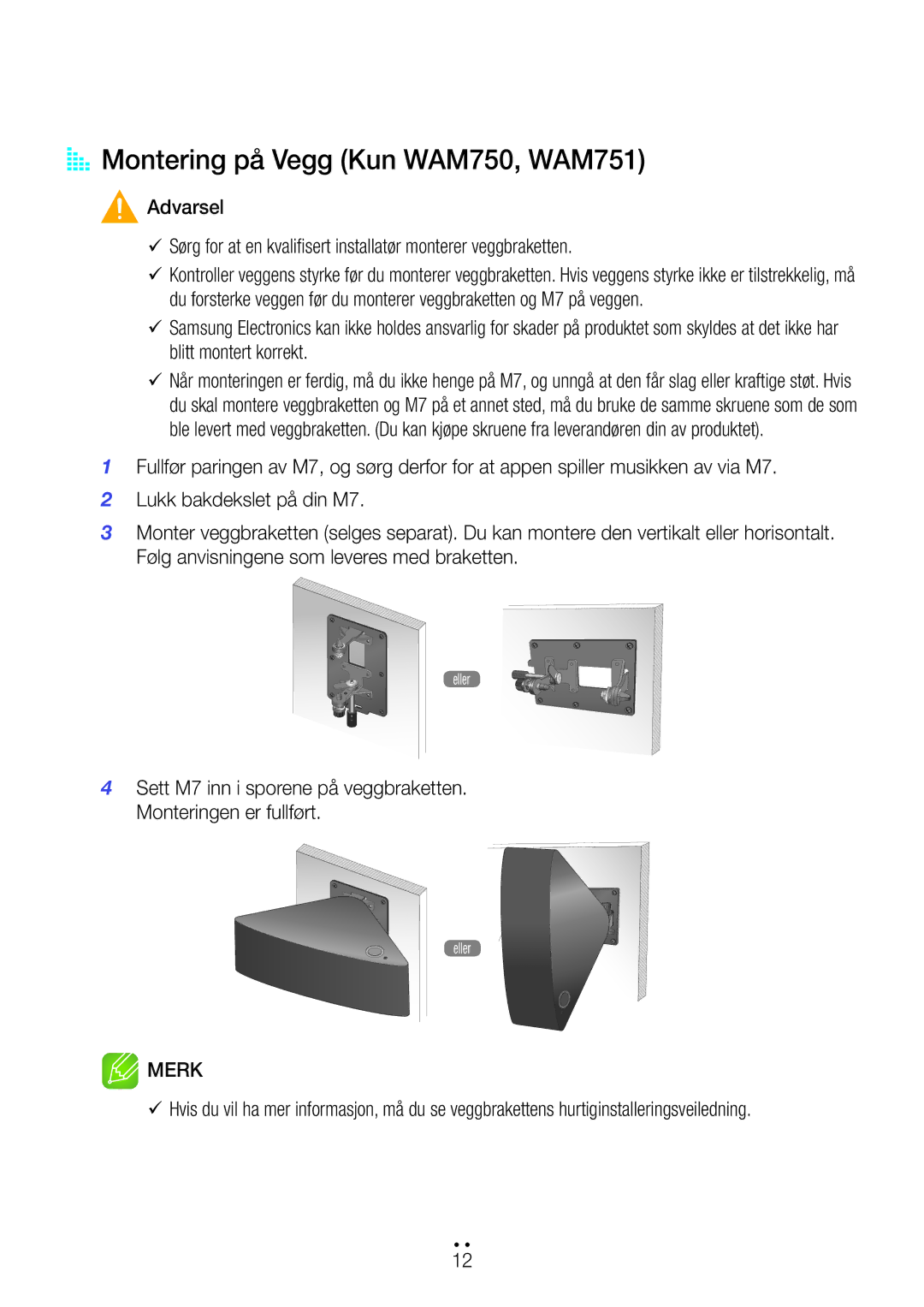 Samsung WAM551/XU, WAM551/XN, WAM551/XE, WAM751/XE, WAM550/XE, WAM351/XE, WAM350/XE AA Montering på Vegg Kun WAM750, WAM751 