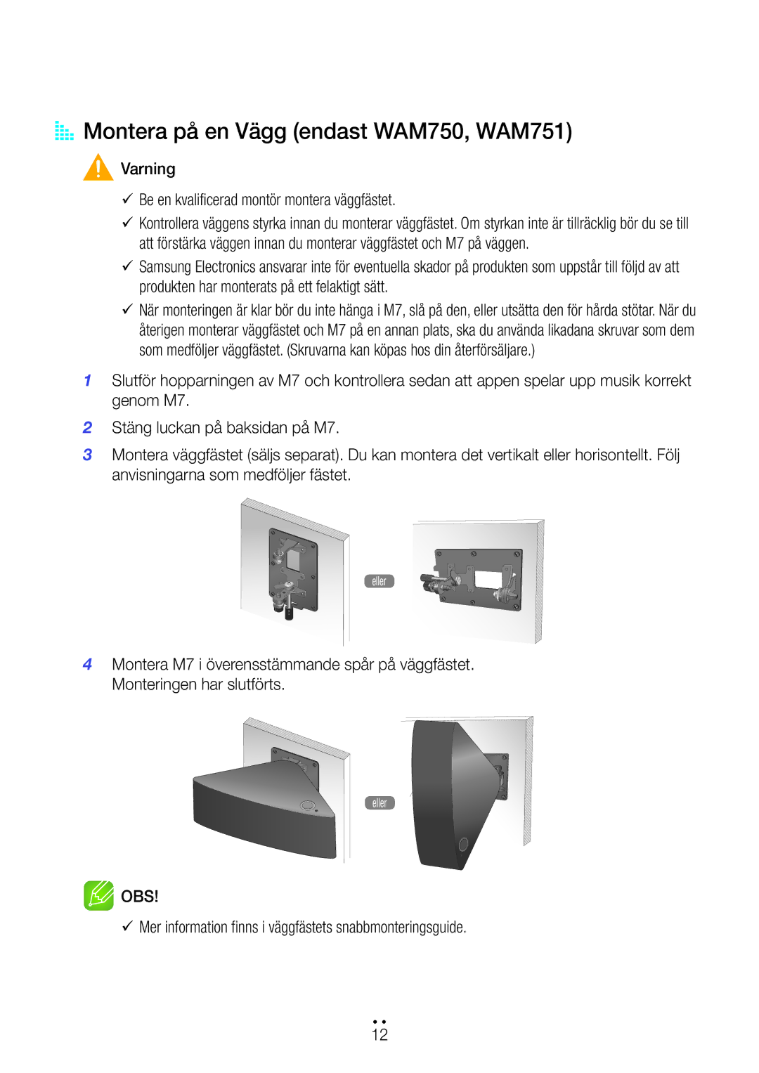 Samsung WAM551/XU AA Montera på en Vägg endast WAM750, WAM751, Varning 99Be en kvalificerad montör montera väggfästet 