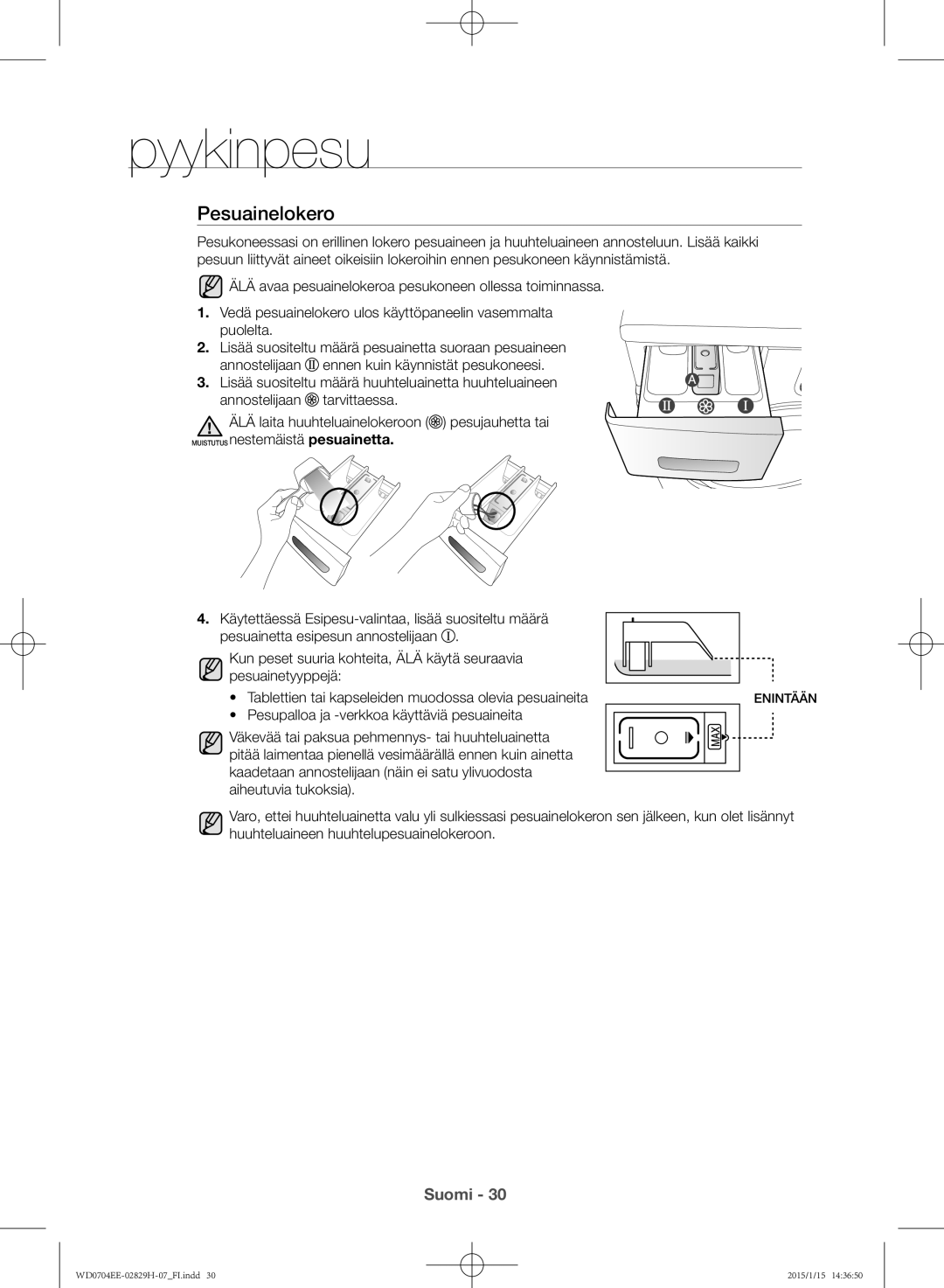 Samsung WD0704EEC/XEE manual Pesuainelokero, Pesupalloa ja -verkkoa käyttäviä pesuaineita 