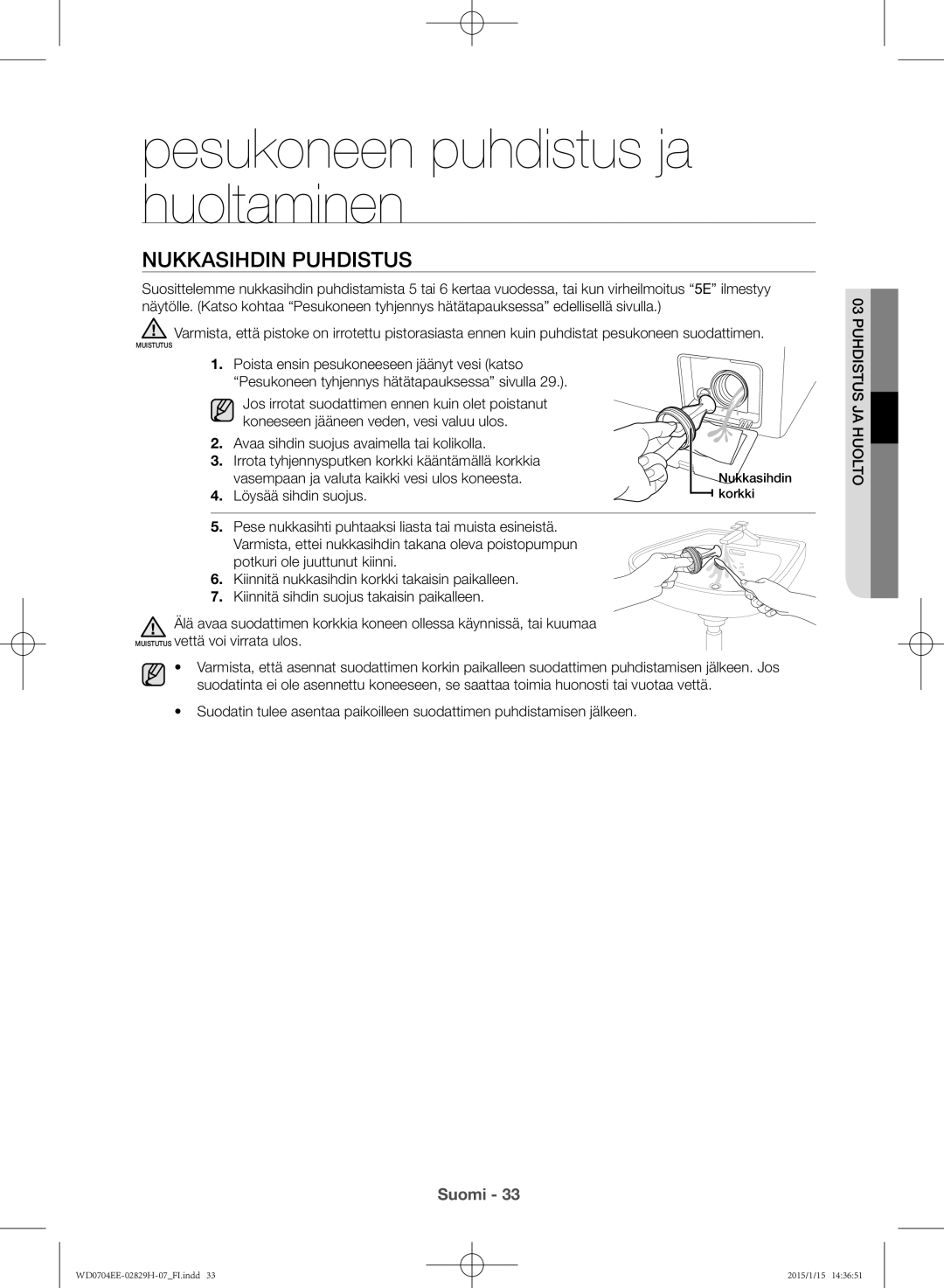 Samsung WD0704EEC/XEE manual Nukkasihdin puhdistus, Löysää sihdin suojus, Puhdistus ja huolto 